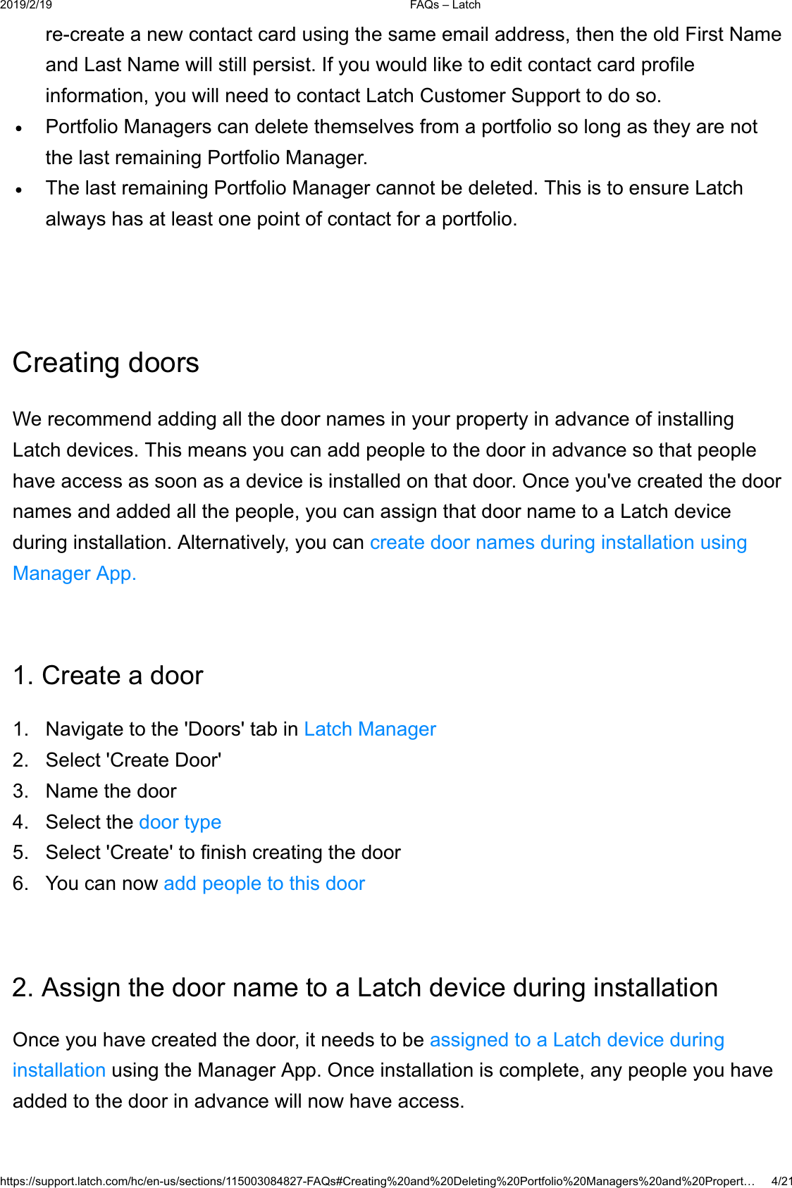  )$4V&plusmn;/DWFKKWWSVVXSSRUWODWFKFRPKFHQXVVHFWLRQV)$4V&amp;UHDWLQJDQG'HOHWLQJ3RUWIROLR0DQDJHUVDQG3URSHUW&laquo;UHFUHDWHDQHZFRQWDFWFDUGXVLQJWKHVDPHHPDLODGGUHVVWKHQWKHROG)LUVW1DPHDQG/DVW1DPHZLOOVWLOOSHUVLVW,I\RXZRXOGOLNHWRHGLWFRQWDFWFDUGSURILOHLQIRUPDWLRQ\RXZLOOQHHGWRFRQWDFW/DWFK&amp;XVWRPHU6XSSRUWWRGRVR3RUWIROLR0DQDJHUVFDQGHOHWHWKHPVHOYHVIURPDSRUWIROLRVRORQJDVWKH\DUHQRWWKHODVWUHPDLQLQJ3RUWIROLR0DQDJHU7KHODVWUHPDLQLQJ3RUWIROLR0DQDJHUFDQQRWEHGHOHWHG7KLVLVWRHQVXUH/DWFKDOZD\VKDVDWOHDVWRQHSRLQWRIFRQWDFWIRUDSRUWIROLR&amp;UHDWLQJGRRUV:HUHFRPPHQGDGGLQJDOOWKHGRRUQDPHVLQ\RXUSURSHUW\LQDGYDQFHRILQVWDOOLQJ/DWFKGHYLFHV7KLVPHDQV\RXFDQDGGSHRSOHWRWKHGRRULQDGYDQFHVRWKDWSHRSOHKDYHDFFHVVDVVRRQDVDGHYLFHLVLQVWDOOHGRQWKDWGRRU2QFH\RXYHFUHDWHGWKHGRRUQDPHVDQGDGGHGDOOWKHSHRSOH\RXFDQDVVLJQWKDWGRRUQDPHWRD/DWFKGHYLFHGXULQJLQVWDOODWLRQ$OWHUQDWLYHO\\RXFDQFUHDWHGRRUQDPHVGXULQJLQVWDOODWLRQXVLQJ0DQDJHU$SS&amp;UHDWHDGRRU 1DYLJDWHWRWKH'RRUVWDELQ/DWFK0DQDJHU 6HOHFW&amp;UHDWH'RRU 1DPHWKHGRRU 6HOHFWWKHGRRUW\SH 6HOHFW&amp;UHDWHWRILQLVKFUHDWLQJWKHGRRU <RXFDQQRZDGGSHRSOHWRWKLVGRRU$VVLJQWKHGRRUQDPHWRD/DWFKGHYLFHGXULQJLQVWDOODWLRQ2QFH\RXKDYHFUHDWHGWKHGRRULWQHHGVWREHDVVLJQHGWRD/DWFKGHYLFHGXULQJLQVWDOODWLRQXVLQJWKH0DQDJHU$SS2QFHLQVWDOODWLRQLVFRPSOHWHDQ\SHRSOH\RXKDYHDGGHGWRWKHGRRULQDGYDQFHZLOOQRZKDYHDFFHVV