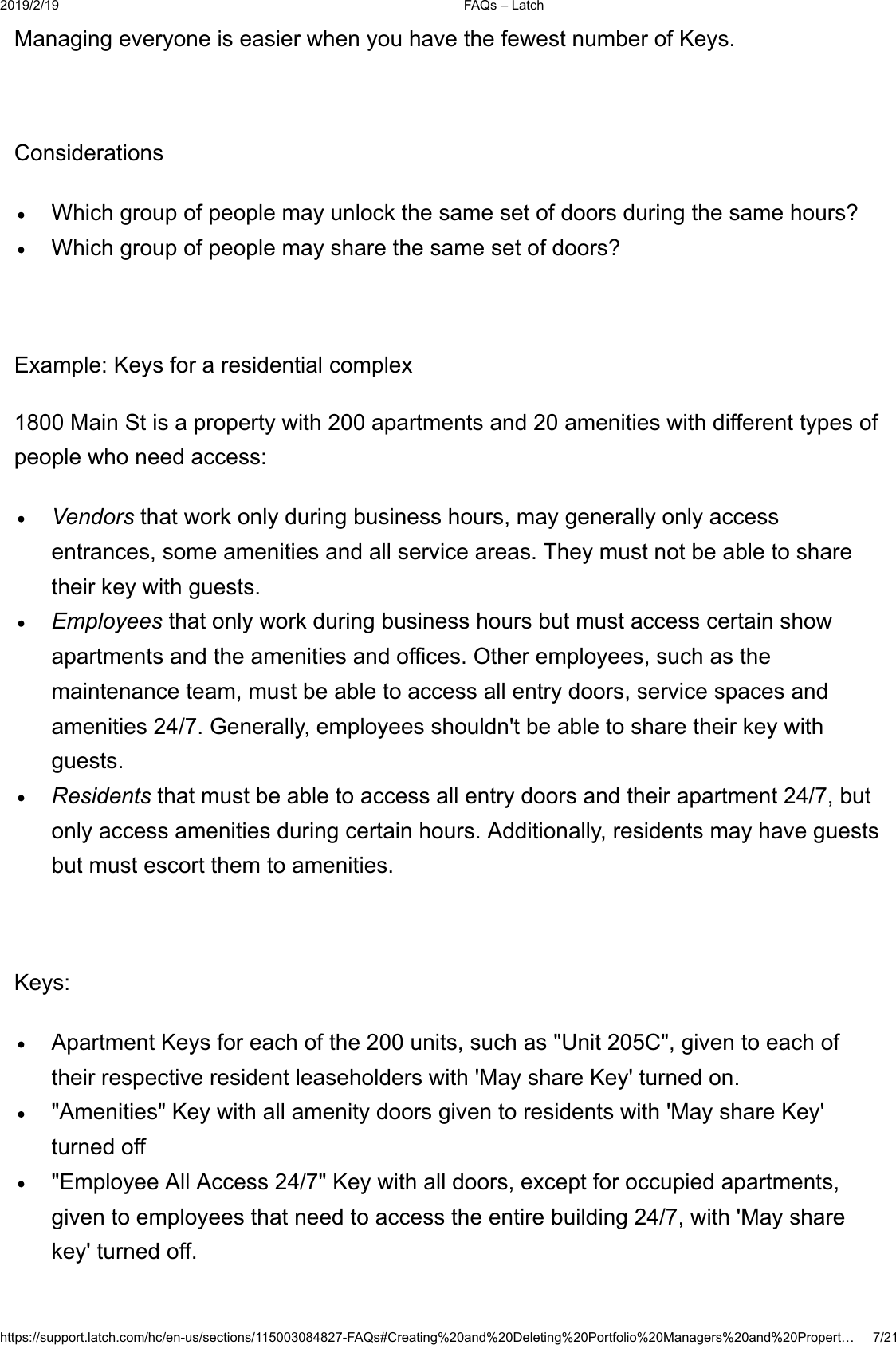  )$4V&plusmn;/DWFKKWWSVVXSSRUWODWFKFRPKFHQXVVHFWLRQV)$4V&amp;UHDWLQJDQG'HOHWLQJ3RUWIROLR0DQDJHUVDQG3URSHUW&laquo;0DQDJLQJHYHU\RQHLVHDVLHUZKHQ\RXKDYHWKHIHZHVWQXPEHURI.H\V&amp;RQVLGHUDWLRQV:KLFKJURXSRISHRSOHPD\XQORFNWKHVDPHVHWRIGRRUVGXULQJWKHVDPHKRXUV":KLFKJURXSRISHRSOHPD\VKDUHWKHVDPHVHWRIGRRUV"([DPSOH.H\VIRUDUHVLGHQWLDOFRPSOH[0DLQ6WLVDSURSHUW\ZLWKDSDUWPHQWVDQGDPHQLWLHVZLWKGLIIHUHQWW\SHVRISHRSOHZKRQHHGDFFHVV9HQGRUVWKDWZRUNRQO\GXULQJEXVLQHVVKRXUVPD\JHQHUDOO\RQO\DFFHVVHQWUDQFHVVRPHDPHQLWLHVDQGDOOVHUYLFHDUHDV7KH\PXVWQRWEHDEOHWRVKDUHWKHLUNH\ZLWKJXHVWV(PSOR\HHVWKDWRQO\ZRUNGXULQJEXVLQHVVKRXUVEXWPXVWDFFHVVFHUWDLQVKRZDSDUWPHQWVDQGWKHDPHQLWLHVDQGRIILFHV2WKHUHPSOR\HHVVXFKDVWKHPDLQWHQDQFHWHDPPXVWEHDEOHWRDFFHVVDOOHQWU\GRRUVVHUYLFHVSDFHVDQGDPHQLWLHV*HQHUDOO\HPSOR\HHVVKRXOGQWEHDEOHWRVKDUHWKHLUNH\ZLWKJXHVWV5HVLGHQWVWKDWPXVWEHDEOHWRDFFHVVDOOHQWU\GRRUVDQGWKHLUDSDUWPHQWEXWRQO\DFFHVVDPHQLWLHVGXULQJFHUWDLQKRXUV$GGLWLRQDOO\UHVLGHQWVPD\KDYHJXHVWVEXWPXVWHVFRUWWKHPWRDPHQLWLHV.H\V$SDUWPHQW.H\VIRUHDFKRIWKHXQLWVVXFKDV8QLW&amp;JLYHQWRHDFKRIWKHLUUHVSHFWLYHUHVLGHQWOHDVHKROGHUVZLWK0D\VKDUH.H\WXUQHGRQ$PHQLWLHV.H\ZLWKDOODPHQLW\GRRUVJLYHQWRUHVLGHQWVZLWK0D\VKDUH.H\WXUQHGRII(PSOR\HH$OO$FFHVV.H\ZLWKDOOGRRUVH[FHSWIRURFFXSLHGDSDUWPHQWVJLYHQWRHPSOR\HHVWKDWQHHGWRDFFHVVWKHHQWLUHEXLOGLQJZLWK0D\VKDUHNH\WXUQHGRII