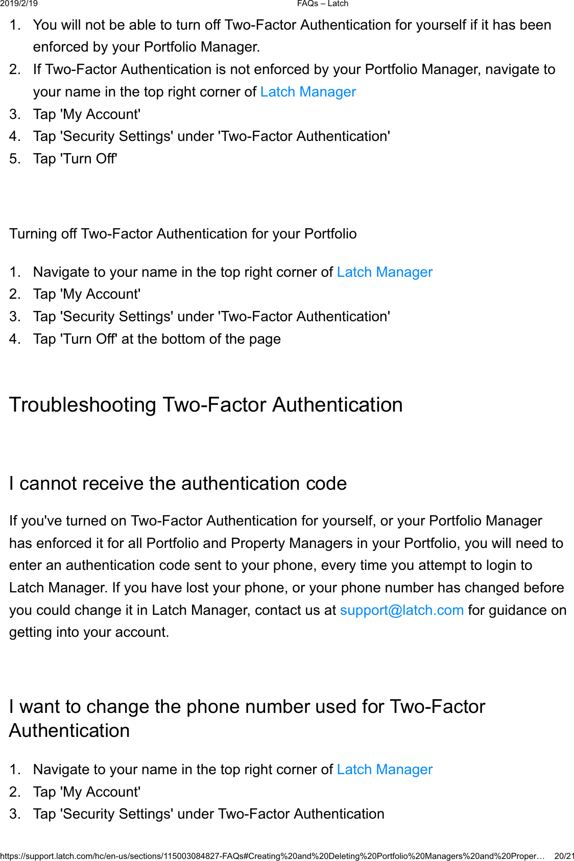  )$4V&plusmn;/DWFKKWWSVVXSSRUWODWFKFRPKFHQXVVHFWLRQV)$4V&amp;UHDWLQJDQG'HOHWLQJ3RUWIROLR0DQDJHUVDQG3URSHU&laquo; <RXZLOOQRWEHDEOHWRWXUQRII7ZR)DFWRU$XWKHQWLFDWLRQIRU\RXUVHOILILWKDVEHHQHQIRUFHGE\\RXU3RUWIROLR0DQDJHU ,I7ZR)DFWRU$XWKHQWLFDWLRQLVQRWHQIRUFHGE\\RXU3RUWIROLR0DQDJHUQDYLJDWHWR\RXUQDPHLQWKHWRSULJKWFRUQHURI/DWFK0DQDJHU 7DS0\$FFRXQW 7DS6HFXULW\6HWWLQJVXQGHU7ZR)DFWRU$XWKHQWLFDWLRQ 7DS7XUQ2II7XUQLQJRII7ZR)DFWRU$XWKHQWLFDWLRQIRU\RXU3RUWIROLR 1DYLJDWHWR\RXUQDPHLQWKHWRSULJKWFRUQHURI/DWFK0DQDJHU 7DS0\$FFRXQW 7DS6HFXULW\6HWWLQJVXQGHU7ZR)DFWRU$XWKHQWLFDWLRQ 7DS7XUQ2IIDWWKHERWWRPRIWKHSDJH7URXEOHVKRRWLQJ7ZR)DFWRU$XWKHQWLFDWLRQ,FDQQRWUHFHLYHWKHDXWKHQWLFDWLRQFRGH,I\RXYHWXUQHGRQ7ZR)DFWRU$XWKHQWLFDWLRQIRU\RXUVHOIRU\RXU3RUWIROLR0DQDJHUKDVHQIRUFHGLWIRUDOO3RUWIROLRDQG3URSHUW\0DQDJHUVLQ\RXU3RUWIROLR\RXZLOOQHHGWRHQWHUDQDXWKHQWLFDWLRQFRGHVHQWWR\RXUSKRQHHYHU\WLPH\RXDWWHPSWWRORJLQWR/DWFK0DQDJHU,I\RXKDYHORVW\RXUSKRQHRU\RXUSKRQHQXPEHUKDVFKDQJHGEHIRUH\RXFRXOGFKDQJHLWLQ/DWFK0DQDJHUFRQWDFWXVDWVXSSRUW#ODWFKFRPIRUJXLGDQFHRQJHWWLQJLQWR\RXUDFFRXQW,ZDQWWRFKDQJHWKHSKRQHQXPEHUXVHGIRU7ZR)DFWRU$XWKHQWLFDWLRQ 1DYLJDWHWR\RXUQDPHLQWKHWRSULJKWFRUQHURI/DWFK0DQDJHU 7DS0\$FFRXQW 7DS6HFXULW\6HWWLQJVXQGHU7ZR)DFWRU$XWKHQWLFDWLRQ