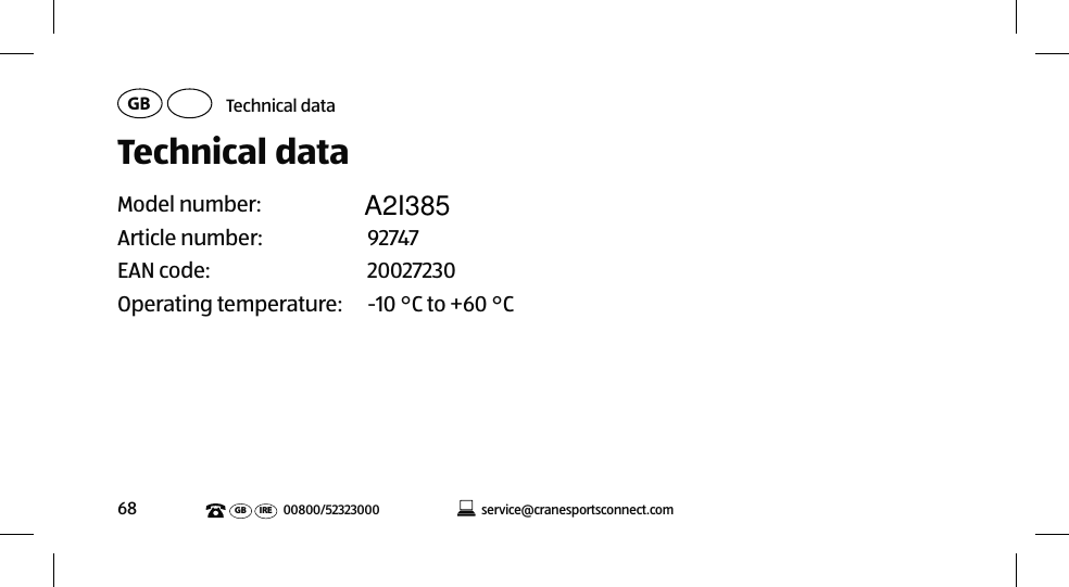 Technical data68 service@cranesportsconnect.comGBGB IRE 00800/52323000Technical dataModel number:  AE5-CDSM-3A/3B/6Article number: 92747EAN code: 20027230Operating temperature: -10°C to +60 °CA2I385