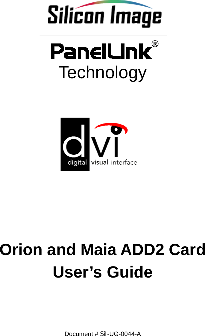         ® Technology          Orion and Maia ADD2 Card  User’s Guide     Document # SiI-UG-0044-A   