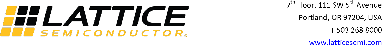   7th Floor, 111 SW 5th Avenue Portland, OR 97204, USA T 503 268 8000 www.latticesemi.com 