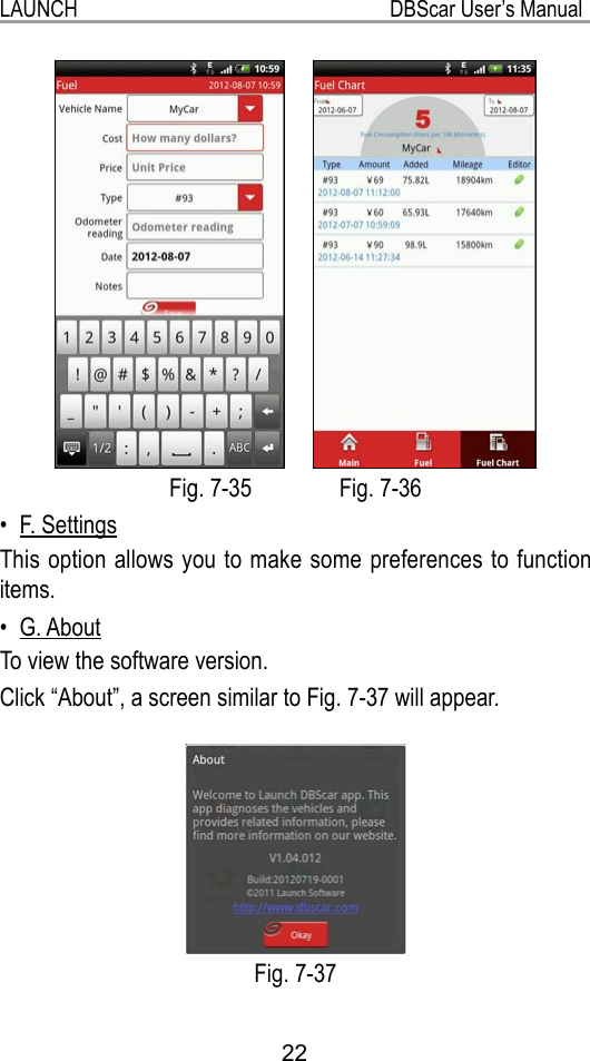 LAUNCH                                                           DBScar User’s Manual22  Fig. 7-35               Fig. 7-36F. Settings• This option allows you to make some preferences to function items.G. About• To view the software version.Click “About”, a screen similar to Fig. 7-37 will appear.Fig. 7-37