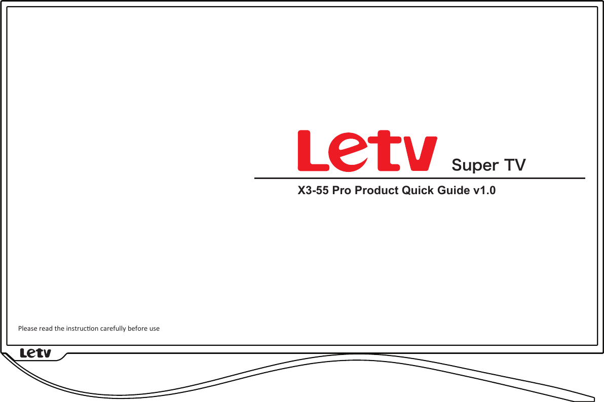 Please read the instrucon carefully before useX3-55 Pro Product Quick Guide v1.0Super TV