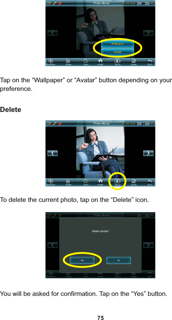 Tap on the “Wallpaper” or “Avatar” button depending on your preference.DeleteTo delete the current photo, tap on the “Delete” icon.You will be asked for confirmation. Tap on the “Yes” button.75