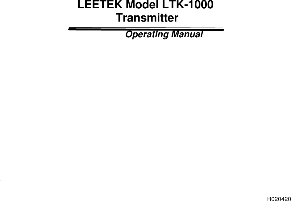 LEETEK Model LTK-1000 Transmitter               Operating Manual.R020420