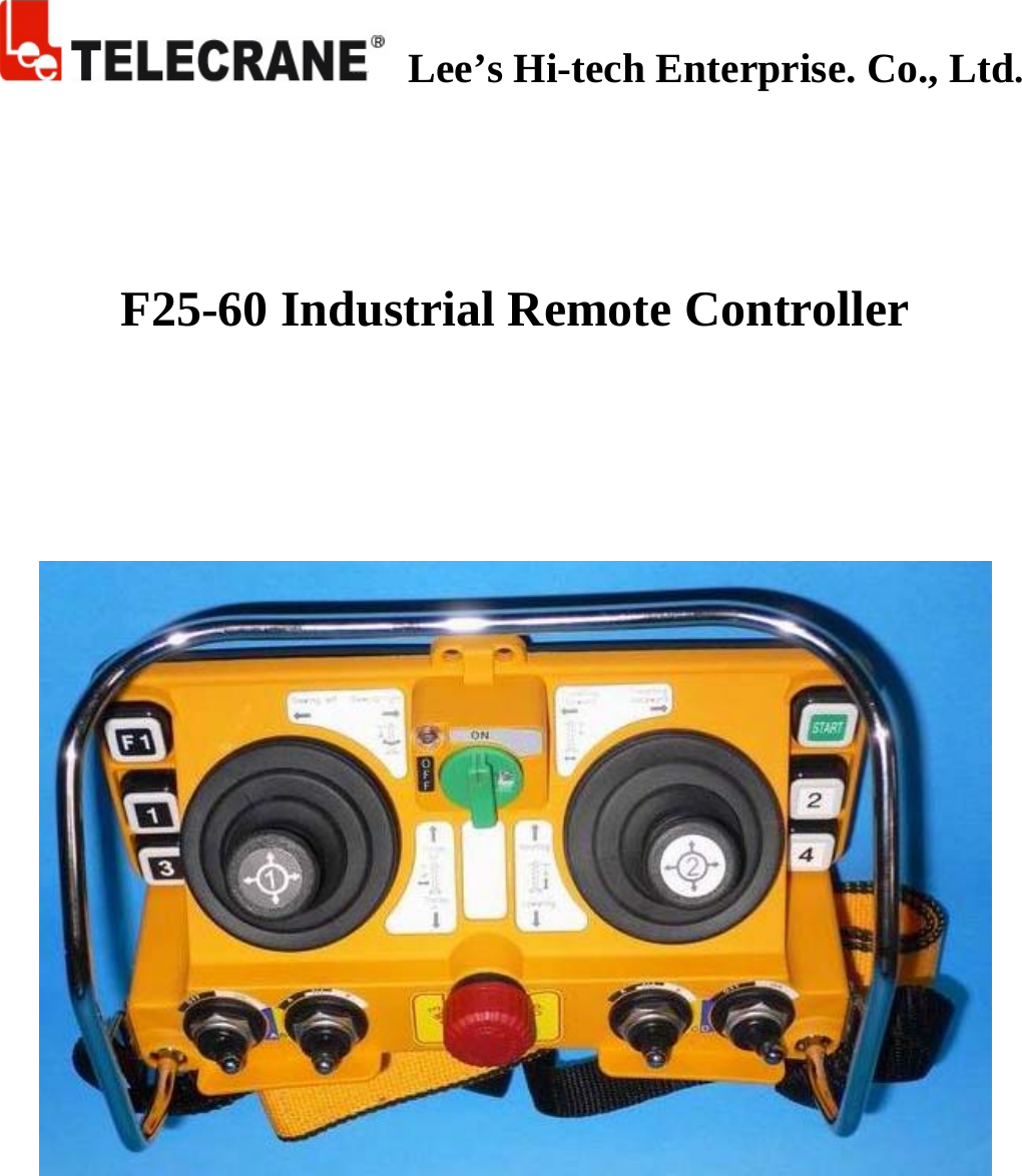    Lee&rsquo;s Hi-tech Enterprise. Co., Ltd.      F25-60 Industrial Remote Controller       