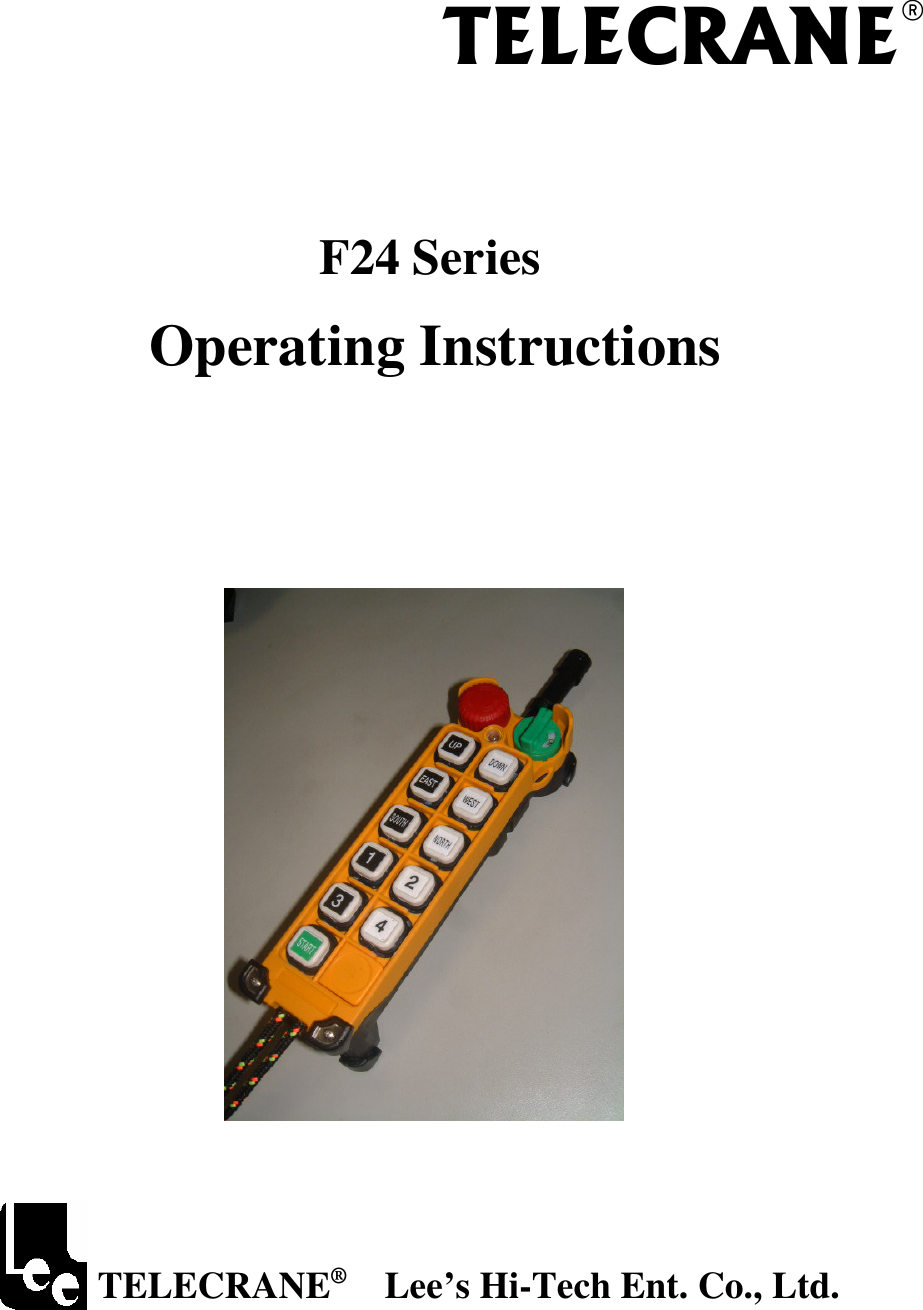      F24 Series  Operating Instructions                                              TELECRANE&reg;    Lee&rsquo;s Hi-Tech Ent. Co., Ltd. 