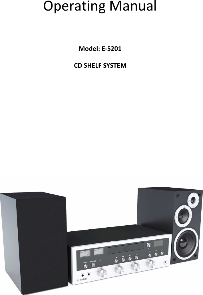      Operating Manual    Model: E-5201  CD SHELF SYSTEM            