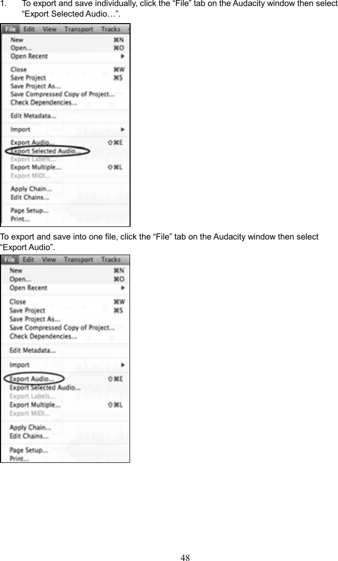 48    1.  To export and save individually, click the “File” tab on the Audacity window then select “Export Selected Audio…”.  To export and save into one file, click the “File” tab on the Audacity window then select “Export Audio”.          