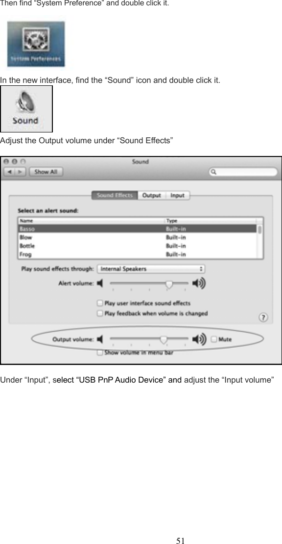 51    Then find “System Preference” and double click it.  In the new interface, find the “Sound” icon and double click it.  Adjust the Output volume under “Sound Effects”  Under “Input”, select “USB PnP Audio Device” and adjust the “Input volume” 