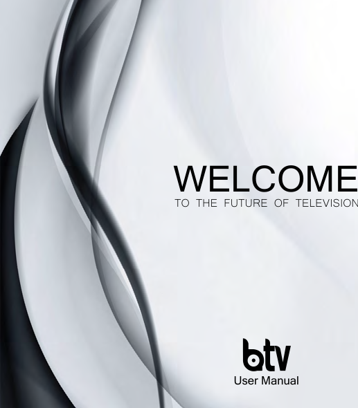 !WELCOMETO THE FUTURE OF TELEVISIONUser Manual