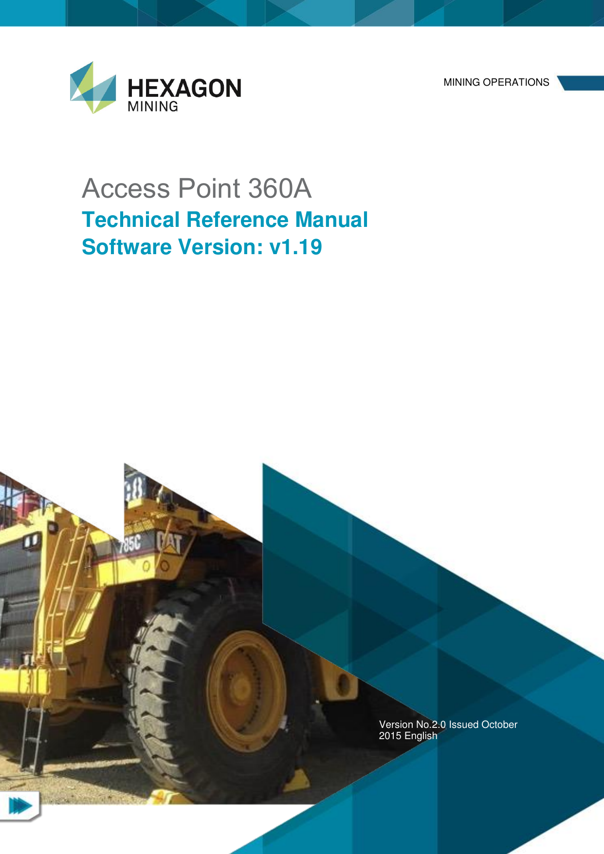   Access Point 360A  Technical Reference Manual Software Version: v1.19      Version No.2.0 Issued October 2015 English MINING OPERATIONS 