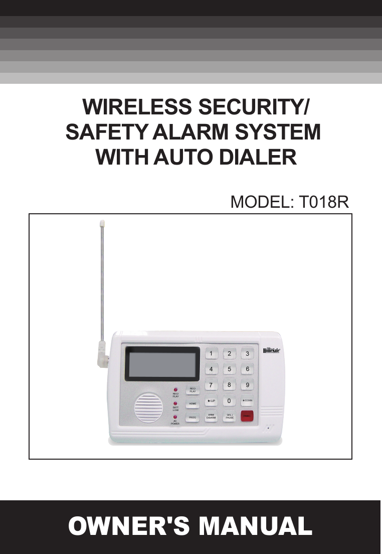 - 13 -c. Make sure the system should be setup in Auto dial mode.3.  NOT REMOTE CONTROL FUNCTION a. Check if battery low and battery replacement.b. If it doesn't work, re-learn ID code again, according to " TO LEARN WIRELESS SENSOR OR REMOTE CONTROL ID CODE ".TIPS1.  Make sure the full telephone has been stored.2.  If you are leaving pets at home while the Auto-Dialer is ON, then make sure the Auto-Dialer has been set in a location high enough not to detect any animals walking around but not too high to detect other movement. 3.  Keep the Auto-Dialer dust free, away from cobwebs that may cause movement in the protected area.4. Only suitable for single phone lines. Not compatible with fax machines.NOTE:This valuable manual will let your security system work properly. Please preserve this manual at your record, and keep reading when need some trouble obviation.INTRODUCTIONHomeSafe's unique wireless security/safety Alarm system with Auto dialer concentrates on the protected area you select. Whenever  the  main  unit  is  set  at ARMED,  the  wireless  motion  detection  sensor  or  wireless  door/window  sensor  will concentrate on the protected area. Once there is movement or door/window open detected, the alarm will turn on and call to the memorized telephone numbers one by one. In chime mode, the chime will Ding Dong when movement be detected.IMPORTANT SAFETY TIPS1. Do not install the system where it will be exposed to direct   sunshine or rain.2. The system siren is very loud, never put the unit close to your ear.3. The unit should be away from heat sources such as radiators, heating ducts and stoves.4. If the system sounds at random, it is possible that the location too close to a heat source, changing the location or direction of the unit can remedy this.5. The system can provide valuable protection for your home and property if utilized properly. However, this unit cannot guarantee complete protection against to burglary or robbery. Therefore, we will not be responsible for any losses or damages which occur, during use of this product.DESCRIPTION OF COMPONENTS FEATURES    Detecting motion or door/window open activates auto-dialer and alarm16 Digit large number display with date/time and function icon9 zone icon for easy differentiating intruder locationRoom monitor and broadcast by telephone functionRemote turn system to ARM or DISARM by telephone functionProgrammable security code, entry delay timing5 emergency telephone numbers (up to 32 digits each)Programmable auto dialling cycle5 Trigger recorder with zone indication for alarm modePAUSE keyPANIC key - 1 -PROG keyBuilt-in 20 seconds Voice REC./Play back IC for help messageBuilt-in flash memory to protect system data for power failureBattery Low indicatorDTMF(Tone )dialling onlyHome mode functionTrigger AC socket by radio linked functionAC adaptor operated (included) with 9V battery back-up (not included)Wall mountableBuilt-in 105 dB alarm (with programmable alarm on/off)Compatible with  additional up to 16 wireless motion  detector sensor or wireless window/door sensor and 8 wireless remote control or wireless control AC socket or wired sensor to EXPANDING the systemTrigger AC Socket by radio linked function INSTALLATION1.    Remove  the  screw  of  main  unit  from  battery  compartment  cover,  install  an  alkaline  9V  battery,  this  is  a  back-up battery, in case of AC power failure. This battery will keep the unit working (Fig.1)OPEN12111013 1418151617SYSTEM SETTING This program can only be operated during standby mode. During set-up, if not key in any message within 15 seconds, the system will auto exit set-up mode.Your auto-dialer has a factory preset pass number of 0-0-0. This can now be changed to a pass number personal to you.1   TO CHANGE PASSWORDa.    Enter  factory  pre-set  pass  number,  0-0-0.  Press  PROG  button once,  PASSWORD  will  flash  on  the  auto-dialer screen.b.  Press the ARM/DISARM button to confirm that you want to enter the PASSWORD option.c.  Enter your new pass number followed by the ARM/DISARM button to confirm the new number. (You can choose 3~ 6 numbers in your pass number)d.  You can press #/DOWN button or   /UP button select other setup, or press the PROG button nine times to exit set-up mode.NOTE: If you forget your pass number, press and hold PROG button, use a pen to touch &ldquo;RESET&rdquo; button once of unit bottom,  the  LCD  will  split  second  not  display,  unpress  PROG  button  after  LCD  comeback  display  date  time,  the auto-dialer will restore back to the factory pre-set pass number 0-0-0, all the setup will be remained as you programmed except the date and time and password.2   TO STORE TELEPHONE NUMBERSa.   Enter the pass number followed by PROG button twice. b.   MEMORY will flash on the auto-dialer screen. c.  Press the ARM/DISARM button to confirm this is the option you need.d. You are now ready to program in your 5 chosen telephone numbers. Press the    /UP and #/DOWN buttons to select 1 - 5, For example if you select 4 this will be the fourth number dialed.e. Now enter the number that you want to store, followed by ARM/DISARM to confirm and store the number (maximum of 32 numbers, but LCD only show last 16 digits)f.  Repeat steps c-e for the four other numbers you wish to be stored.g.  You can press #/DOWN button or    /UP button select other setup, or press the PROG button eight times to exit the set-up mode.3   TO DELETE TELEPHONE NUMBER IN MEMORYa.  Enter the pass number followed by PROG button twice.( Fig. 5)PASSWORD(Fig. 4) ( Fig. 3b )DC 9V Adaptor( Fig. 3a )2.  The unit with a external antenna which plug into the antenna jack, the antenna should be vertical, since it may come   out of the package bent can simply bend it back to a straight position (Fig.2).3.  Connect the line cord between "LINE" jack and telephone wall socket. (Fig.3a)4.  Now connect the plug/wire included with your auto-dialer (this is the plug/wire with the clear plugs at either end) one end inserted in the TEL socket on the auto-dialer, and the other end into your telephone. You now have a wire from the TEL socket on your auto-dialer to your telephone. You should now have a dial tone.5.  Plug the AC adaptor to the DC 9V socket on the auto-dialer. (Fig. 3b)6. For wall mount-If requiredChoose a suitable location, 5 - 6 feet (1.5 - 2.0 meters) away from floor, then use the template provided to mark location, drill holes and install anchors and screws Place the unit over the screws and slide it down to secure in place. (Fig 4)7   TO PROGRAM AUTO DIALLING CYCLE.The auto-dialer  has been factory set for  auto dialling 3 cycles. (When  system is  trigger the auto dialer will call all stored numbers 3 times) You can change this cycle from 1 - 5 dialling times.a.  Enter the pass number followed by PROG button six times.b.  CYCLE will now flash on the auto-dialer screen.c.  Press ARM/DISARM button to confirm.d. Using the UP and DOWN buttons to select 1 - 5  followed by the ARM/DISARM button to confirm the cycle (how many times the Auto-dialer will call you if motion is detected)e.  You can press #/DOWN button or    /UP button select other setup, or press the PROG button four times to exit set up mode.8  TO PROGRAM CALL-IN RING DETECT CYCLE.The call-in ring detect cycle for how many call-in ring cycle the Auto-dialer will answer, The auto-dialer has been factory set for 5 cycles, you can change this cycle from 3, 5, 7, 10 cycles.a. Enter the pass number followed by PROG button seven times.b. &ldquo;      &rdquo; will now flash on the auto-dialer screen.c. Press ARM/DISARM button to confirm.d. Using the UP and DOWN buttons to select 3, 5, 7, 10 followed by the ARM/DISARM button to confirm the cycle. e. You can press #/DOWN button or     /UP button select other setup, or press the PROG button three times to exit set up mode.9  TO PROGRAM ENTRY DELAY TIMEThe auto-dialer has been factory set for a 20 second delay time. You can change this to 0,5,10,15, or 20 seconds:a.  Enter the pass number followed by PROG button eight times.b.  ENTRY will now flash on the auto-dialer screen.c.  Press the ARM/DISARM button to confirm that this is the option you need.d.  Using the UP and DOWN buttons select the seconds 0,5,10,15 or 20. Press ARM/DISARM to confirm the number of seconds you require for the entry delay time.e.  Press the PROG button twice to exit set-up mode.10  REAL TIME SETTINGa.  Enter the pass number followed by PROG button seven  times.b. &ldquo;      &rdquo; will flash on the auto-dialer screen.c.  Press the ARM/DISARM button to confirm that this is the option you need.d. The date will show in the auto-dialer screen as three sets of numbers, year, month and date followed by the real time. The first set of numbers will flash confirming that these can now be changed.e. Press the ARM/DISARM button on the flashing numbers and using the UP and DOWN buttons select the correct date followed by the ARM/DISARM button to confirm and store. You will now have the correct date and time.f.  Press the PROG button once to exit set-up mode.11. TO RECORD /PLAYBACK THE NOTIFICATION MESSAGEThis function for users to record the alarm notification message that will play during an alarm notification call. The total recording time about 20 seconds.It is best to use the message to notify that there has been an alarm activation, and also to specify exactly how the call recipient can respond (room monitor, broadcast), make sure that you speak clearly and steadily, approximately ten inches from the microphone. Keep in mind that you have exactly address and name have been properly recorded.a. enter the password followed &ldquo;REC./PLAY&rdquo; button once, the REC./PLAY led will light up .b. begin recording the message for up to 20 secondsc. press &ldquo;REC./PLAY&rdquo; button again to end the record or automatic ending after the 20 seconds, and the message will automatic playback.d. Press &ldquo;REC.PLAY&rdquo; button at standby mode, the unit will play recorded notification message once.NOTE: to listen notification message, the speaker HI/LO/OFF switch must set at HI or LO location.TO TEST MEMORY DIALLINGIn standby mode, press and hold the PROG button for more than two seconds, hear a beep tone, then key in the test telephone number memory location, the telephone number stored in memory will automatically be dialed.TO TEST WIRELESS SENSOR TRANSMITTING RANGEAfter  selecting  a  location  for  the  unit,  press  HOME  button  of  the Auto-Dialer,  and  wait  60  seconds  and  then  trigger wireless sensor, The Auto-Dialer will receive trigger signal sound DING - DONG and LCD show sensor zone number.   Press HOME button again after this test.OPERATION1 TO ARM THE SYSTEMa. Enter the pass number followed by the ARM/DISARM button.b. Three short beeps will sound and the ARM icon will show on the Auto-Dialer screen.c.  You can press and hold "ARM" button 2 seconds on remote unit to ARM main unit. - 3 -b.  MEMORY will flash on the auto-dialer screen.c. Press the ARM/DISARM button to confirm that this is the option you need.d.  Press the UP and DOWN buttons to select the number you want to delete.e.  Press the DEL./PAUSE  button to delete the number.f.  Press the ARM/DISARM button to confirm the correct number has been deleted.g.  You can press #/DOWN button or   /UP button select other setup, or press the PROG button eight  times to exit the set-up mode.4   TO LEARN WIRELESS SENSOR OR REMOTE CONTROL ID CODEAll the Expanding Wireless Sensor and remote control attached with the package of this system are all completed done the LEARN CODE. The whole units are standby for use after installation directly.The system with 10 zone for wireless sensor and remote control, zone 1~ zone 8 only learn 1 wireless sensor id code for each,  zone  9  can learn  8  wireless sensor id  code. Zone 10(LCD  icon REMOTE) is  remote control zone can learn  8 remote control id code. So you can additionally purchased extra 16 wireless Motion Detector sensor (615PR, 616PR) or wireless Door/Window sensor (600WR, 218WR) and 8 remote control (200R, 300R) to expanding the system, but it is required to LEARN the sensor and remote control unit id code to the main unit, Follow these steps:a.  Enter the pass number followed by PROG button three times. b.  The " LEARN " icon will flash on the auto-dialer screen.c.  Press ARM/DISARM to confirm that this is the option you need, the system will into learn code setup and zone 1 icon flash.d. Press the   /UP and #/DOWN buttons to select you want setup zone, when LCD display &ldquo;NO ID CODE&rdquo; is meaning the zone is disengaged, you can learn new sensor id code for this zone; when LCD display &ldquo;FULL&rdquo; is meaning the zone has id code, you can select other zone or press DEL./PAUSE button to delete original id code then relearn new id code for this zone. e. press ARM/DISARM to confirm the zone location.f.  Trigger  wireless  motion  detector  sensor  (swing  at  sensor  lens  by  hand)  or  door/window  sensor  (open/close  the magnetic switch) or press any key for remote control, you will hear a long beep tone confirm learn code successfully and LCD will display &ldquo;FULL&rdquo; for  zone 1 ~ zone 8 or  &ldquo;1 ID CODE IN&rdquo; for zone 9 and remote control.g. You can press #/DOWN button or   /UP button select other setup, or press the PROG button seven times to exit the set-up mode. 5   TO PROGRAM SIREN ON/OFFThe auto-dialer has been factory set with the siren ON. To change this to OFF:a.  Enter the pass number followed by PROG button four times.b.  The "      " icon will flash on the auto-dialer screen. (Fig.8)c.  Press ARM/DISARM to confirm that this is the option you need.d.  Using the UP and DOWN buttons select SOUND OFF.  Followed by the ARM/DISARM button to confirm that the SIREN is now off.e. You can press #/DOWN button or   /UP button select other setup, or press the PROG button six times to exit the set-up mode.6  TO PROGRAM AUTO CALL FUNCTION ON/OFFThe auto-dialer has been factory set with the call option ON. To change this to call option to OFF:a.  Enter the pass number followed by PROG button five times.b.  The "      " icon will flash on the auto-dialer screen. (Fig.9)c.  Press the ARM/DISARM to confirm that this is the option you need.d. Using the UP and DOWN buttons select call OFF followed by the ARM/DISARM button to confirm call OFF.e.  You can press #/DOWN button or   /UP button select other setup, or press the PROG button five times to exit the set-up mode.MEMORY12345MEMORY LOCATION (Fig.6)(Fig.8) (Fig.9)(Fig.7)LEARN123456789REMOTEZONE NUMBERPAUSE FUNCTIONThe "PAUSE" function can be stored as one digit in the telephone number memory for some PABX dialling operation and every  one "PAUSE"  in  the  memory dialling  sequence  will  stop for  3.6  seconds.  For  example,  if  you  store  telephone number "7,7,7,5,3,5,5---226" to memory location 2, operation as follows:a. Press password (0-0-0), then press "PROG" button, the system will into setup mode.b. Press PROG button to select function menu "MEMORY" icon flash.c. Press "ARM/DISARM" button to confirm. d. The system will get into first telephone number setting and LCD display.e. Press "   /UP" or "#/DOWN" to select memory location 2.f.  Press "7,7,7,5,3,5,5" , Pause "2,2,6".g. Press "ARM/DISARM" button to confirm and the LCD will return display setup menu.BATTERY LOW INDICATORWhen main unit the 9V battery is running low, the battery low LED will flash once every 3 seconds to indicate the low battery. When wireless sensor battery low, the LCD will show battery icon and sensor zone number.NOTE: Change to a new battery immediately, otherwise it may cause the sensor to not detect properly and may appear the false trigger alarm and dialling.VIEW FUNCTIONView Trigger RecordsIn standby mode, press "#/DOWN" to view last 5 trigger records.View store telephone numbersIn standby mode, press "    /UP" to view stored telephone number.NOTE: Not press any button for 10 seconds or system will automatically exit view mode.END OF CALL - press &ldquo;   0&rdquo; the auto-dialer will end of call for the trigger and automatically disconnected the telephone line. ARM  SYSTEM  &ndash;  press  &ldquo;1,  pass  word  (pre-set:  000),  1&rdquo;  after  three  short  beep  tone  confirm  system  is  armed  and automatically disconnected the telephone line.DISARM SYSTEM &ndash; press &ldquo;2, pass word (pre-set: 000), 2&rdquo; after a beep the auto-dialer will disarm and automatically  disconnected the telephone line.TURN ON WIRELESS AC SOCKET- press &ldquo;3, pass word, 3&rdquo; after a beep the auto &ndash; dialer will sending a radio link signal to turn on wireless AC SOCKET(688R) and automatically disconnected the telephone line. (The wireless AC SOCKET for optional) HOME MODE FUNCTION   This function for In home mode to  monitor room state, when system receive wireless sensor trigger signal in the protected area，LCD will show trigger sensor zone number and sound DING-DONG, you can programmable which zone wireless sensor enable or disable.1. Turn the system to home mode:a. Press HOME button once will hear ding-dong sound and LCD show HOME icon.b. Wait for 60 Seconds, there will be one beep.  c. When received wireless sensor trigger signal in the protected area the 'DING DONG' chime will sound.d. Press HOME button again to turn system exit home mode.NOTE: When the Auto-dialer is in ARM mode the CHIME will NOT sound.2. Wireless sensor enable/disable for home mode  the system pre-set all zone at ON(enable), to change which zone to OFF(disable), follow these steps:a. Enter the pass number followed by HOME button once.b. zone 1 icon now flash on the auto-dialer screen.c. Using the UP and DOWN buttons to select you want change zone number.d. press ARM/DISARDM button to confirm then using UP or DOWN button select ON or OFF, press ARM/DISARM button to confirm.e. press the HOME button once to exit set up mode.OPTIONAL  WIRELESS  ACCESSORIESMODEL 218WR (Wireless Slim Door/Window Sensor) INSTALLATION1.  Remove the screw from the battery compartment cover. 2. Install 2 &ldquo;CR2032&rdquo; batteries (included) on the battery box, ensure the polarity is correct.3.  Replace the battery cover and screw.4.  Mount the magnetic door/window sensor Choose a suitable location, stick the main unit to the door/window frames by attached double &ndash; side tape. Then stick the magnetic unit (smaller unit) to the door/window by attached double-side tape and make sure to align the &ldquo;   &rdquo;mark to right  &ldquo;    &rdquo;mark on the main unit and  &ldquo;   &rdquo; facing &ldquo;   &rdquo; at no more than 1/4&rdquo; apart as shown below. (Fig.1)   5.External Magnetic sensor terminalYou can additionally wire magnetic sensor to expanding you desired detection area.a.Remove the screw from the battery compartment cover.b.Remove the screw from terminal and take out connected wire. (Fig.2)c.Measure the length of wire needed to connect the sensor to the transmitter, then cut the wire to the correct length. Strip about 1/2 inch of insulation from the wire ends, and twist the wires together.d.Connect the sensor switch on door to the main terminal post using the wire you just cut. (There is no polarity need to be taken care of, any terminal will be fine, as long as the wires from a loop)e.Connect another sensor switch screw to another switch terminal post by using the parallel another wire as shown below. (Fig.3)f.If you connect more than one sensor to the main unit, connect them in series as shown below. (Fig.4)NOTE: After select a location, you should test the sensor transmitting range before mount it permanently, turn the CHIME switch to ON of main unit, then open/close the magnetic switch of door/window sensor to trigger, you will hear the main unit sounds &ldquo;DING DONG&rdquo; chime if signal is received successfully, if not, draw out mini retractable antenna or change location as required.LEARNING CODE TO MAIN UNITThe wireless door/window sensor with the package of this system are completed done the LEARN CODE. The whole units are standby for use after installation directly. When relearn code operation see main unit manual.OPERATIONAfter 60 seconds installed battery, the unit will into standby mode. Once the door/window opened or vibration detected, the unit will output wireless radio signal and LED will flash.(Fig.1a) (Fig.1b)(Fig.4)(Fig.3)(Fig.2)- 8 -BATTERY LOW INDICATORWhen battery goes low, the LED will light on 3 seconds and off 1 second, change 2 new CR2032 batteries immediately, or the sensor might not detect properly.MODEL 600WR (Wireless Door/Window Sensor with Alarm)INSTALLATION1.   Remove the screw from the battery compartment cover. (Fig.1)2.   Install an alkaline 9V battery.3.   Replace the battery cover and screw.4.   Mount the magnetic door/window sensor-Choose a suitable location, then use the template provided to mark location, drill holes and install anchors and screws. Place the unit over the screws and slide it down to secure in place. (Fig.2)5． Mount the magnetic wired piece to the door or window frame and another single piece to the door/window by using the double-side tapes (included) and aligned the 2 sensor pieces to be flushed and &ldquo;      &rdquo; facing &ldquo;      &rdquo; at no more than1/4&rdquo; apart as shown in. (Fig.3)6.   If you connect more than one sensor to the main unit, connect them in series as shown below. (Fig.4)NOTE: After select a location, you should test the sensor transmitting range before mount it permanently, turn local alarm switch to OFF, turn the CHIME switch to ON of main unit, then open/close the magnetic switch of door/window sensor to trigger, you will hear the main unit sounds &ldquo;DING DONG&rdquo; chime if signal is received successfully, if not, draw out mini retractable antenna or change location as required.LEARNING CODE TO MAIN UNITThe wireless door/window sensor with the package of this system are completed done the LEARN CODE. The whole units are standby for use after installation directly. When relearn code operation see main unit manual.OPERATIONAfter 60 seconds installed 9V battery, the unit will into standby mode. Once the door/window opened or vibration detected, the unit will output wireless radio signal and LED will flash, then sound alarm 3 seconds, you can turn alarm switch select on or off.BATTERY LOW INDICATORWhen 9V battery goes low, the LED will light on 3 seconds and off 1 second, change a new alkaline 9V battery immediately, or the sensor might not detect properly.(Fig.1)(Fig.4)(Fig.3)ON OFFALARM(Fig.2)WIRELESS SECURITY/SAFETY ALARM SYSTEM WITH AUTO DIALER- 2 -- 4 -- 6 -- 7 -- 12 -( Fig. 6)arrow facing arrow( Fig. 7 )NOTE: Slave PIR unit and water alarm selection option alternative.3. Connect the extended outdoor siren  cable to  the  terminal post located in the back of main unit inside the terminal compartment. The polarity as shown below. (Fig.3)NOTE: The outdoor siren (515SK/E)option, not included.4. Connect the magnetic sensor (detect door/window is opened, will trigger auto dialer and alarm after "entry delay time"). (NOTE: The magnetic is for optional, not included)a. Measure the length of wire needed to connect the sensor to the transmitter, then cut the wire to the correct length. Strip about 1/2 inch of insulation from the wire ends, and twist the wires together.b. Connect the sensor switch on door to the main terminal post using the wire you just cut. (There is no polarity need to be taken care of, any terminal will be fine, as long as the wires from a loop).c. Connect another sensor switch screw to another switch   terminal post by using the parallel another wire as shown below. (Fig.4)d. Wire not included.NOTE: If you connect more than one sensor to the main unit, connect them in series as shown below. (Fig.5) 5. Mount the magnet sensor to the door/window frame by using the double-side tapes and aligned the 2 sensor pieces to be tidiness and "arrow" facing "arrow" at no more than 1/4 inch apart. (Fig.6)6. To mount the outdoor siren use the siren stand as a template, mark locations of holes and install anchors and screws as shown below (Fig.7). It is recommended that you mount the out door siren at entrance door, top of garage door, or any location which is sheltered from easy tamper and rain.TROUBLE SHOOTING GUIDE1. UNIT WILL NOT ARMED/DISARMa. Make sure you've entered the correct password, if not, reenter the password.b. If still doesn't work. use a pen to touch &ldquo;RESET&rdquo; button once of unit bottom, then try to ARM/DISARM again. 2. UNIT WILL NOT DIALLINGa. Make sure the telephone line be in good connection.b. Make sure the telephone number stored.Sensor Switch(Mount the door/window frame)Magnet sensor(Mount the door/window frame)( Fig.4 )Slave UnitSensor Switch( Fig.3 )Main unitBlack striped wire to negative (-)( Fig. 2)( Fig.5)- 5 -3   TO DISARM THE SYSTEMa.  Enter the pass number followed by the DISARM button.b.  You will hear one beep and the ARM icon will disappear from the Auto-Dialer screen to confirm that the Auto-Dialer has been DISARMED.c.  You can press and hold "DISARM" button 2 seconds on remote unit to DISARM main unit.4    PANIC BUTTONa. Press "PANIC" button on main unit or press and hold "PANIC" button 2 seconds on remote control, the ALARM will sound instantly for 30 seconds, and the Auto-Dialer will begin dialling the stored numbers.b. To stop the alarm and the stored numbers being dialed, Press password then ARM/DISARM button.c.  Or press and hold "DISARM" button 2 seconds on remote unit to stop the alarm and auto dialer.5． REMOTE CONTROL BY TELEPHONE OPERATIONThis function for responding during an alarm notification call or remote access from any outside telephone, you can use any  tone  (DTMF)  dialing  telephone  or  mobile  phone  to  turn  system  ARM  or  DISARM  or  ROOM  MONITOR  or BROADCAST or Turn on wireless AC SOCKET(688R)A. RESPONDING DURING AN ALARM NOTIFICATION CALLa).Upon an alarm activation, the auto-dialer will call out to each of the programmed phone numbers.b). Answer the call, you will hear a single beep tone for motion detector sensor trigger or door/window sensor vibration trigger or  continuous two beep tone for door/window open trigger or continuous four beep tone for PANIC button trigger, press &ldquo;00&rdquo;on the phone to turn auto-dialer in waiting state and will sound two beep tone, (when you not hear beep tone press &ldquo;00&rdquo; again on the phone). Press key for the desired function as follows:c). For room monitor and broadcast within 50 seconds operation time, a beep sound after 30 seconds reminds user of the time will end. You can press &ldquo;00&rdquo; turn the system to be in waiting state then enter the operation code you want, automatically disconnect the telephone line after 50 seconds for not operation.B. REMOTE CONTROL BY TELEPHONE FOR CALL BACKa).using mobile phone or tone dialing phone call the home number of the line the system is connected. The auto-dialer will answer and sound a beep tone after call-in ringer detect cycle (the call-in ringer detect cycle can programmable, the factory pre-set 5 cycles, you can change to 3, 7, 10 cycles).b). enter PASSWORD you will hear two beep tone.c). press &ldquo;00&rdquo;on the phone to turn auto-dialer in waiting state and will sound a beep tone, (when you not hear beep tone press &ldquo;00&rdquo; again on the phone.), Press key for the desired function as follows:OWNER'S MANUALFunction Press key Room monitor Broadcast End of call Disarm system 2  pass word  2 Function Press key Room monitor    Broadcast    ARM system 1  pass word  1 Disarm system   2  pass word  2   Turn on wireless AC socket 3  pass word  3 TEL.LINETEL.LINETEL.LINE- 11 -(Fig.1)(Fig. 2)PANICDISARMARM(Fig.2)MODEL 200R (Wireless Remote Control)1.Battery install and replacement  (Battery Type-23A 12V)a. Remove the battery compartment cover by sliding it in the direction of the arrow.b. Replace with new batteries of the same type.     Make sure the polarity (+ or -) of the batteries match the polarity marks inside the unit. As shown below. (Fig. 1)   c. Replace battery cover. LEARNING CODE TO MAIN UNITThe wireless remote control with the package of this system are completed done the LEARN CODE. The whole units are standby for use after installed directly. When relearn code operation see main unit manual.Notes for remote operation●  If  radio  linked  remote  control  operation  range  becomes  shorten, replace  the  batteries  according  to  "BATTERIES REPLACEMENT".● The battery life should be about six months under normal use, so replace battery at least every 6 months. Effective range. (Fig. 2)(Fig.1B)Slave UnitFrom Main UnitSlave Extended CableOPTIONAL WIRED ACCESSORIES1.  Connect the PIR slave extended unit (not included, option for 113E)a.  Connect the PIR slave extended unit cable to the terminal post located in back of the main unit inside the terminal compartment. See polarity below. ( Fig.1A)b.  Plug the 3.5mm diameter male plug of slave extended cable that from the main unit into the jack located on side of the unit. (Fig.1B) 2. Connect the water alarm (not included, option for 760A)   Connect the water alarm to the terminal post located in the back of main unit inside the terminal compartment. The polarity as shown below. (Fig.2)( Fig.1A )RedBlackWhiteabout 30～40 meters(open space)about 20～30 meters(open space)(Fig.1) (Fig.2) (Fig.3)1.5~2M 1.5~2MMODEL 615PR (Wireless Motion Detector Sensor)INSTALLATION1.  Remove the screw from the battery compartment cover. (Fig.1 ）2.  Install an alkaline 9V battery.3.  Replace the battery cover and screw.4.  Mount the wireless motion detector sensor-Choose a suitable location, 5 - 6 feet (1.5 - 2.0 meters) away from floor, then use the swivel wall mount bracket template provided to mark location, drill holes and install anchors and fix the bracket by screws, Place the main unit into the bracket and slide it down to secure in place (Fig 2). You can adjust bracket to obtain the best coverage of the intended protected area. (Fig 3)LEARNING CODE TO MAIN UNITThe wireless motion detector sensor with the package of this system are completed done the LEARN CODE. The whole units are standby for use after installed directly. When relearn code operation see main unit manual.WALK TESTING MOTION DETECTOR SENSORAfter select a location, you should test the sensor transmitting range before mount it permanently, press HOME button  of  main unit, ofter 60 seconds ,then swing at sensor lens by hand, you will hear the main unit sounds &ldquo;DING DONG&rdquo; chime if signal is received successfully, if not, change location as required.You can test the sensor detection area. Temporarily place the detector at the mounting location and the chime sound will be heard from the main unit. If you walk beyond the sensor detection area, then there will not be a chime sound, by adjusting the sensor direction, or the installation location, you can get you desired detection area coverage.BATTERY LOW INDICATORWhen 9V battery goes low, the LED will light on 3 seconds and off 1 second, change a new alkaline 9V battery immedi-ately, or the sensor might not detect properly.MODEL 616PR (Wireless Motion Detector Sensor)INSTALLATION1.  Remove the screw from the battery compartment cover. 2.  Install 3 &ldquo;AA&rdquo; alkaline batteries (not included) on the battery box, ensure the polarity is correct.3.  Replace the battery cover and screw.4.  Mount the wireless motion detector sensor-Choose a suitable location, 5 - 6 feet (1.5 - 2.0 meters) away from floor, then use the swivel wall mount bracket template provided to mark location, drill holes and install anchors and fixture the bracket by screws, Place the main unit into the bracket and slide it down to secure in place. You can adjust bracket to obtain the best coverage of the intended protected area.(Fig.1)- 9 -(Fig.1)1.5~2M(Fig.1)- 10 -MODEL 300R (Wireless Remote Control)1. Batteries install and replacement     (Battery Type-LR44X3 or Similar)a. Remove the battery compartment cover by screw driver and sliding open the battery Cover.b. Replace with new batteries of the same type.     Make sure the polarity (+ or -) of the batteries match the polarity marks inside the unit. As shown below. (Fig.1) c. Replace battery coverLEARNING CODE TO MAIN UNITThe wireless remote control with the package of this system are completed done the LEARN CODE. The whole units are standby for use after installed directly. When relearn code operation see main unit manual.Notes for remote operation●　If  radio  linked remote  control operation  range  becomes  shorten,    replace the  batteries according to  "BATTERIES REPLACEMENT".●　The battery life should be about six months under normal use, so replace battery at least every 1 year. Effective range. (Fig. 2)ADJUST DETECT DISTANCETo increase sensitivity turn the sensitivity control toward MAX. to decrease sensitivity, turn the sensitivity control toward MIN(Fig.2).  However, too high sensitivity may result in false triggering, please note. ADJUST DETECT ANGLEThe motion detector max detect angle is up to 150 degree, you can adjust slide window of lens left and right side to select the angle you need. (Fig.3)LEARNING CODE TO MAIN UNITThe motion detector sensor is compatible with T015, T016, T018 main unit, must learn code to main unit then use, learn code operation see main unit manual.WALK TESTING MOTION DETECTOR SENSORAfter select a location, you should test the sensor transmitting range before mount it permanently, turn the CHIME switch to ON of T015, T016 main unit or press HOME button of T018 main unit, after 60 seconds then swing at sensor lens by hand, you will hear the main unit sounds &ldquo;DING DONG&rdquo; chime if signal is received successfully, if not, change another location to test.You can then test the sensor detection area. Temporarily place the detector at the mounting location and the chime sound will be heard from the main unit. If you walk beyond the sensor detection area, and there will not be a chime sound, by adjusting the sensor direction, or the installation location, you can get you desired detection area coverage.BATTERY LOW INDICATORWhen batteries goes low, the LED will light on 3 seconds and off 1 second, change 3 AA size new alkaline batteries immedi-ately, or the sensor might not detect properly. MAXMIN(Fig.2) (Fig.3)5.REC./Play LED 6. Battery Low LED 7. DC Power LED 8. Numerical Keys9. MIC 10. Line jack 11. TEL. jack 12. DC 9V Power Jack13. Buzze 14. Reset [           ] button 16. External Terminal17. Wireless DC Socket Channel select jumper 18. Battery (Not included)15. Battery Coverd. There will be a further single beep after 60 seconds, the Auto-Dialer is now set at ARM.e. Into arming, the system will detect door/window sensor state, when door/window is open, will sound beep tone 5 seconds and LCD show &ldquo;CLOSE PLEASE&rdquo; and sensor zone number, when still not close door/window will turn on alarm and auto dialer after 60 seconds.2   ALARMa. In ARM mode system receive wireless sensor trigger signal in the protected area，LCD will show trigger icon and trigger sensor zone number, after the entry time then sound a SIREN for 30 seconds on and 30 seconds off then 30 seconds on again,  and will automatically  dial  the numbers stored,  one by  one, in  the CYCLE you have  chosen, (amount  of  times  the  numbers  are  dialed).  You  will  hear  a  beep  tone  for  motion  detector  sensor  trigger  or door/window sensor vibration trigger or two beep tone for door/window sensor open trigger or three beep tone for PANIC button trigger when the call is answered, you can call the Police or make the necessary arrangements, ie calling a neighbour.b. In ARM mode, if the Auto-Dialer is set at SIREN OFF, the numbers stored will be dialed silently, when the call is answered you will hear a siren and know that movement has been detected, enable you to call the Police or make necessary arrangements, ie calling a neighbour. REMEMBER the Auto-Dialer has called you silently, no indication whatsoever is given from the Auto-Dialer to suggest it is dialling you.NOTE: the system with auto detect telephone line connect function, when telephone line is not connect, fist sound four beep tone then sound siren and not dial out phone number. d). For room monitor and broadcast within 50 seconds operation time, a beep sound after 30 seconds reminds user of the time will end. You can press &ldquo;00&rdquo; turn the system to be in waiting state then enter the operation code you want, automatically disconnect the telephone line after 50 seconds for not operation.ROOM MONITOR -  Press &ldquo;         &rdquo; after the beep, you will be able to listen to all the sounds within the room for 50 seconds, a beep sound after 30 seconds remind of user the room monitor time will end. You can press &ldquo;00&rdquo; turn the system to waiting state then enter you want operation code, automatically disconnected the telephone line after 50 seconds for not operation.  BROADCAST &ndash; press &ldquo;# #&rdquo; after the beep, The person in the room will hear your talking, you can speaking you want for 50 seconds, a beep sound after 30 seconds remind the broadcast time will end, you can press &ldquo;0 0&rdquo; turn the system to waiting state then enter the operation code you want, automatically disconnected the telephone line after     50 seconds for no operation.   MODEL: T018R