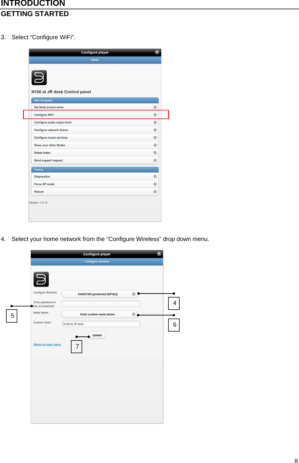  8 INTRODUCTION GETTING STARTED   3. Select &ldquo;Configure WiFi&rdquo;.                            4.  Select your home network from the &ldquo;Configure Wireless&rdquo; drop down menu.                             5 746