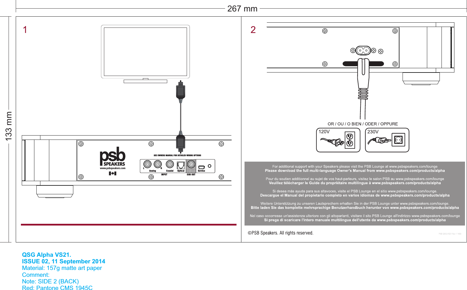 QSG Alpha VS21.ISSUE 02, 11 September 2014 Material: 157g matte art paperComment:Note: SIDE 2 (BACK)Red: Pantone CMS 1945C133 mm267 mmCoaxial OpticalAnalogSUB OUTwww.psbspeakers.com LRINPUTServiceSEE OWNERS MANUAL FOR DETAILED WIRING OPTIONS
