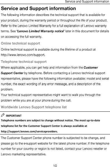  IMPORTANT Telephone numbers are subject to change without notice. The most up-to-date telephone list for the Customer Support Center is always available at http://support.lenovo.com/serviceproviders. 