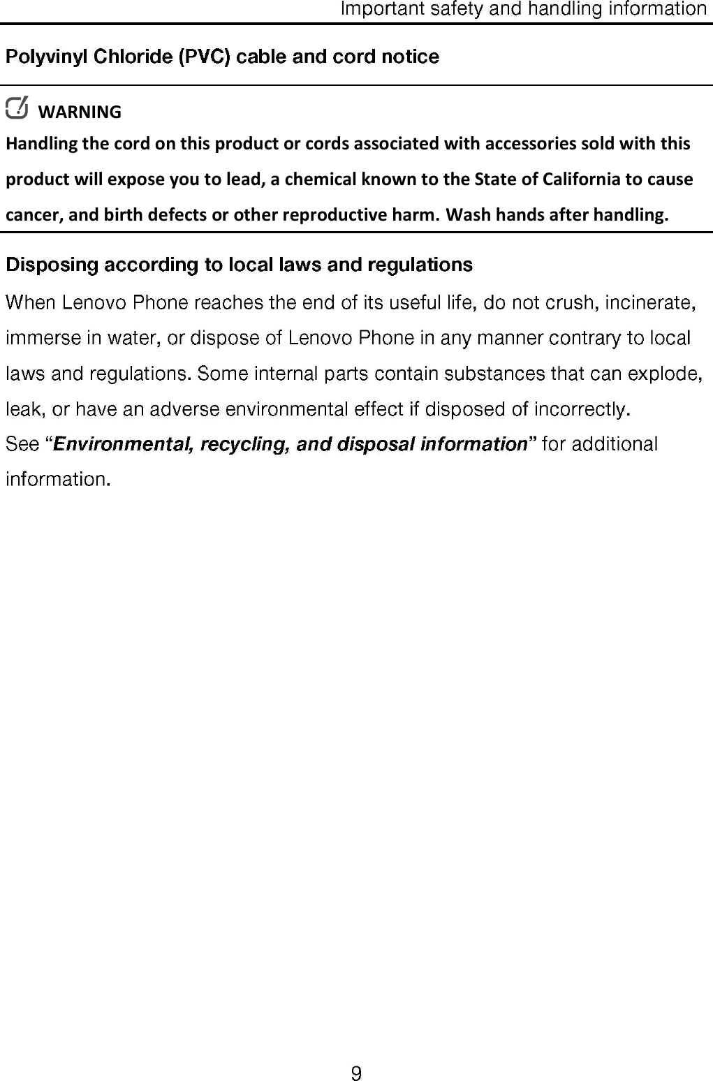   WARNING Handling the cord on this product or cords associated with accessories sold with this product will expose you to lead, a chemical known to the State of California to cause cancer, and birth defects or other reproductive harm. Wash hands after handling. 