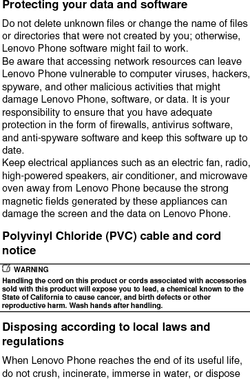  of Lenovo Phone in any manner contrary to local laws and regulations. Some internal parts contain substances that can explode, leak, or have an adverse environmental affect if disposed of incorrectly. See “Environmental, recycling, and disposal information” for additional information.  