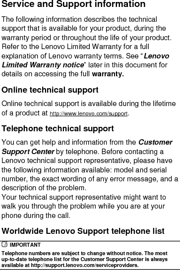  If the telephone number for your country or region is not listed, contact your Lenovo reseller or Lenovo marketing representative. 