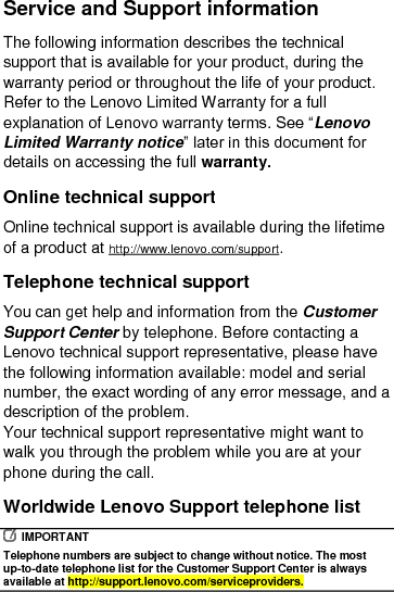  If the telephone number for your country or region is not listed, contact your Lenovo reseller or Lenovo marketing representative. 