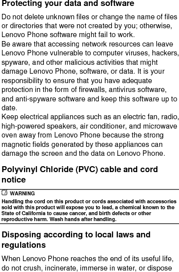  of Lenovo Phone in any manner contrary to local laws and regulations. Some internal parts contain substances that can explode, leak, or have an adverse environmental affect if disposed of incorrectly. See “Environmental, recycling, and disposal information” for additional information.  