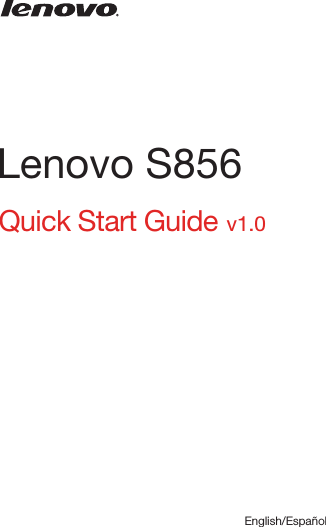 Quick Start Guide v1.0Lenovo S856English/Español