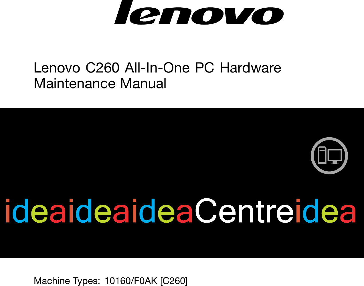 Lenovo C260 Hmm 20140305 User Manual All In One PC Hardware Maintenance