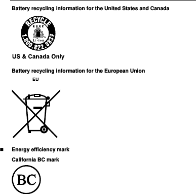  Battery recycling information for the United States and Canada  Battery recycling information for the European Union   Energy efficiency mark California BC mark  