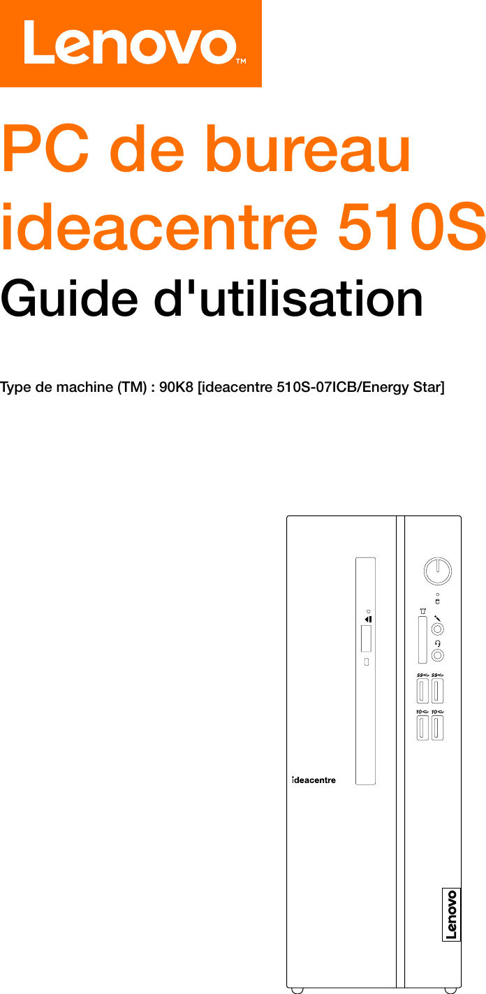 Page 1 of 11 - Lenovo  Guide D'utilisation 510S-07ICB Desktop (ideacentre) - Type 90K8 Ideacentre Ug V1.0 Fr 20180724