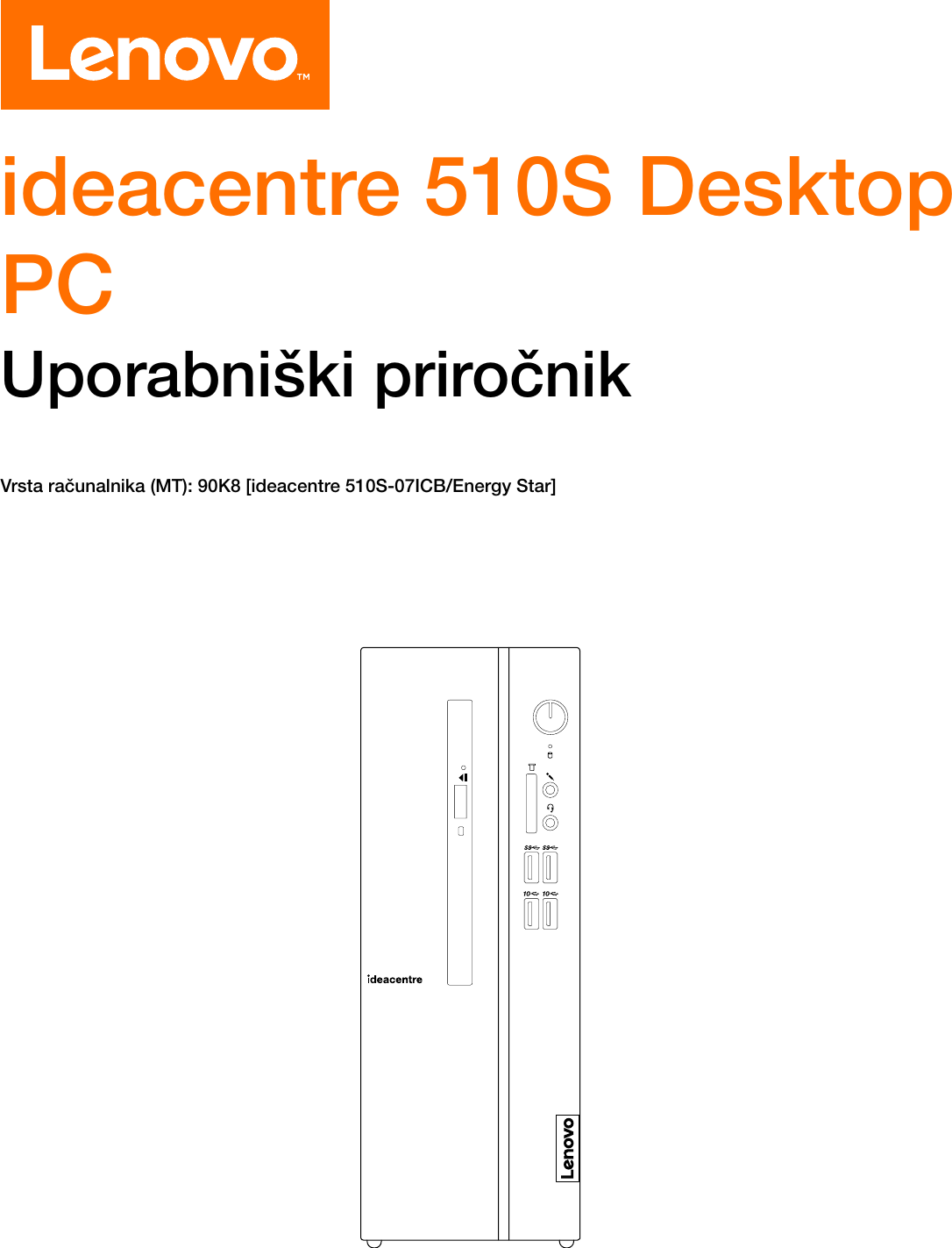 Page 1 of 11 - Lenovo  Vodič Za Uporabnika 510S-07ICB Desktop (ideacentre) - Type 90K8 Ideacentre Ug V1.0 Sl 20180724