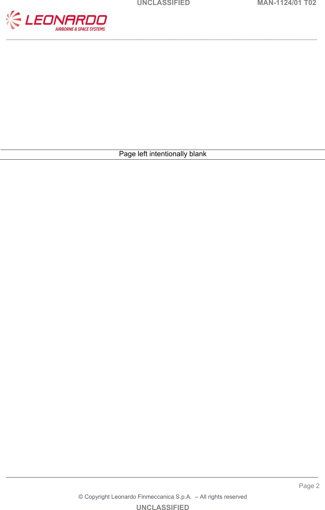   UNCLASSIFIED  MAN-1124/01 T02   ___________________________________________________________________________________________________________ ______________________________________________________________________________ Page 2 &copy; Copyright Leonardo Finmeccanica S.p.A.  &ndash; All rights reserved UNCLASSIFIED         Page left intentionally blank   