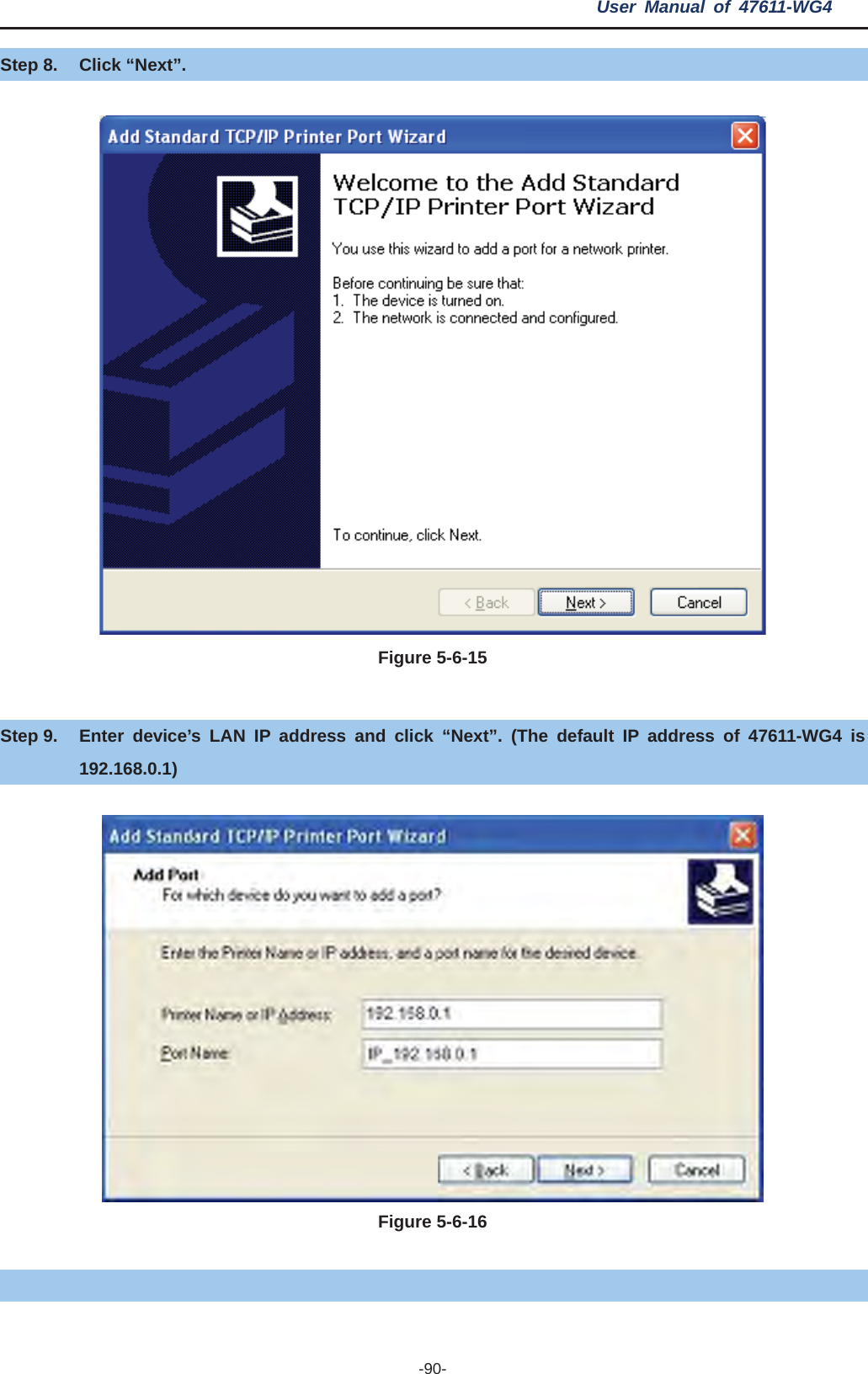 User Manual of 47611-WG4 -90-Step 8.  Click “Next”. Figure 5-6-15Step 9.  Enter device’s LAN IP address and click “Next”. (The default IP address of 47611-WG4 is 192.168.0.1) Figure 5-6-16