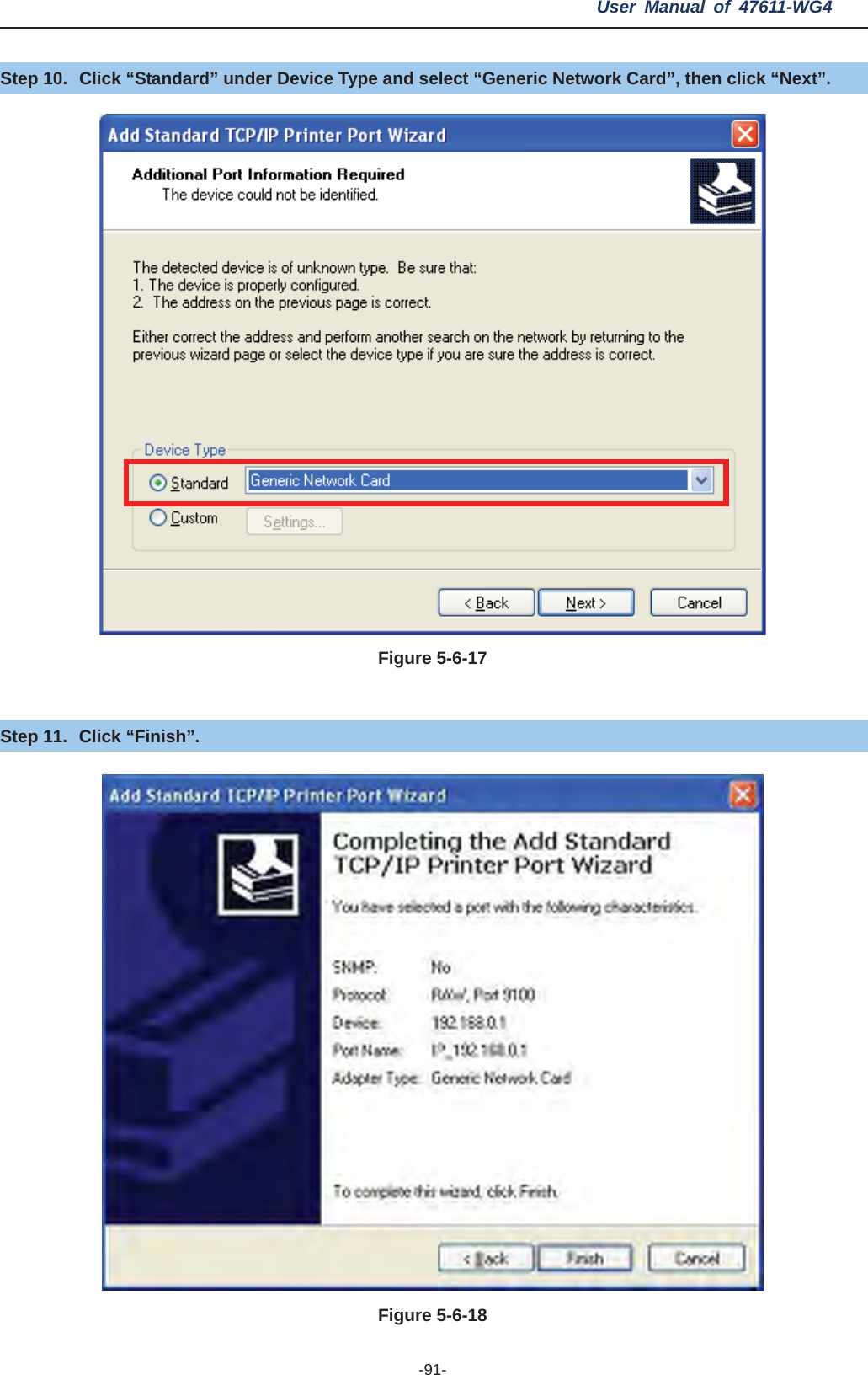 User Manual of 47611-WG4 -91-Step 10.  Click “Standard” under Device Type and select “Generic Network Card”, then click “Next”. Figure 5-6-17Step 11.  Click “Finish”. Figure 5-6-18