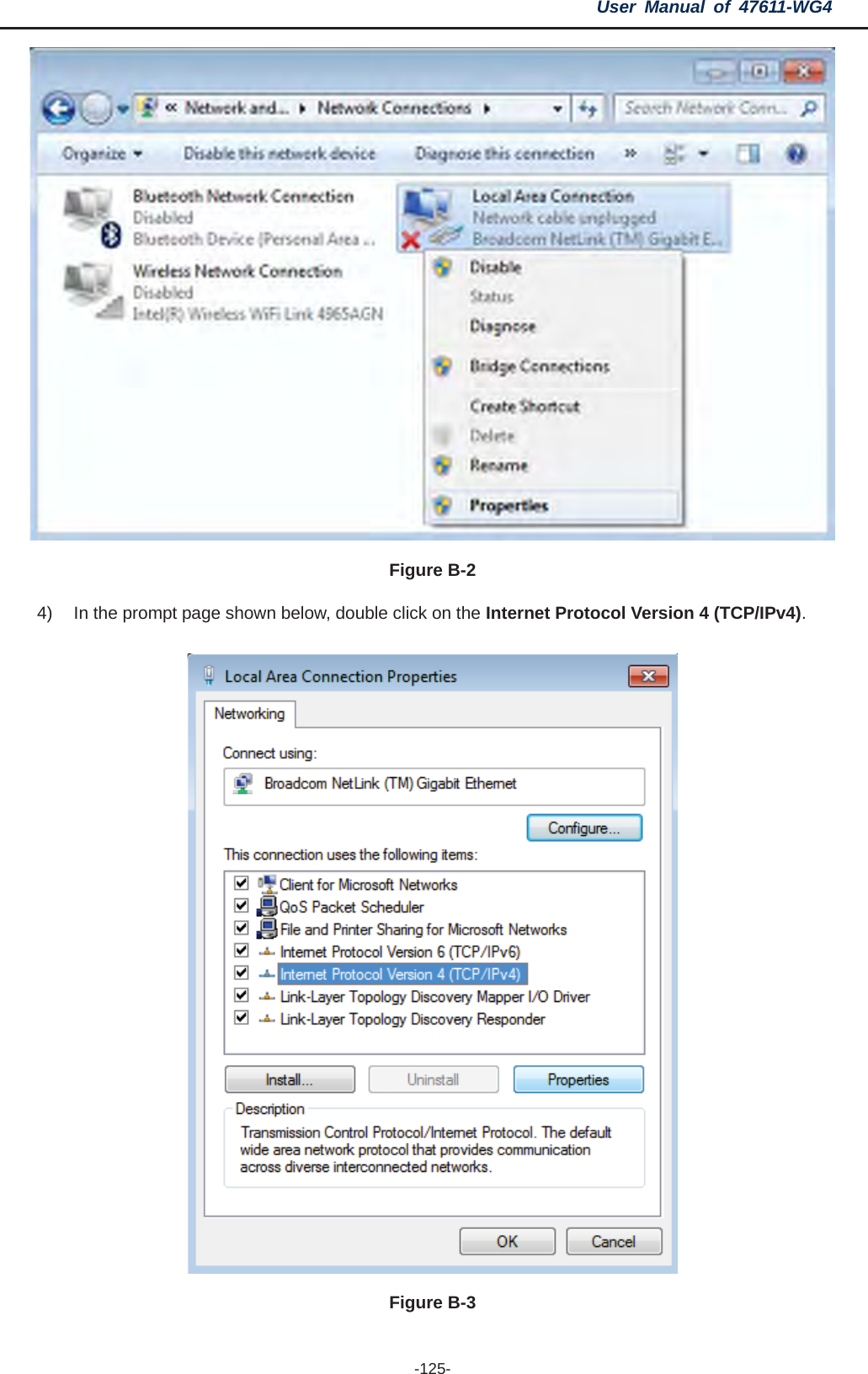 User Manual of 47611-WG4 -125-Figure B-2 4)  In the prompt page shown below, double click on the Internet Protocol Version 4 (TCP/IPv4).Figure B-3 