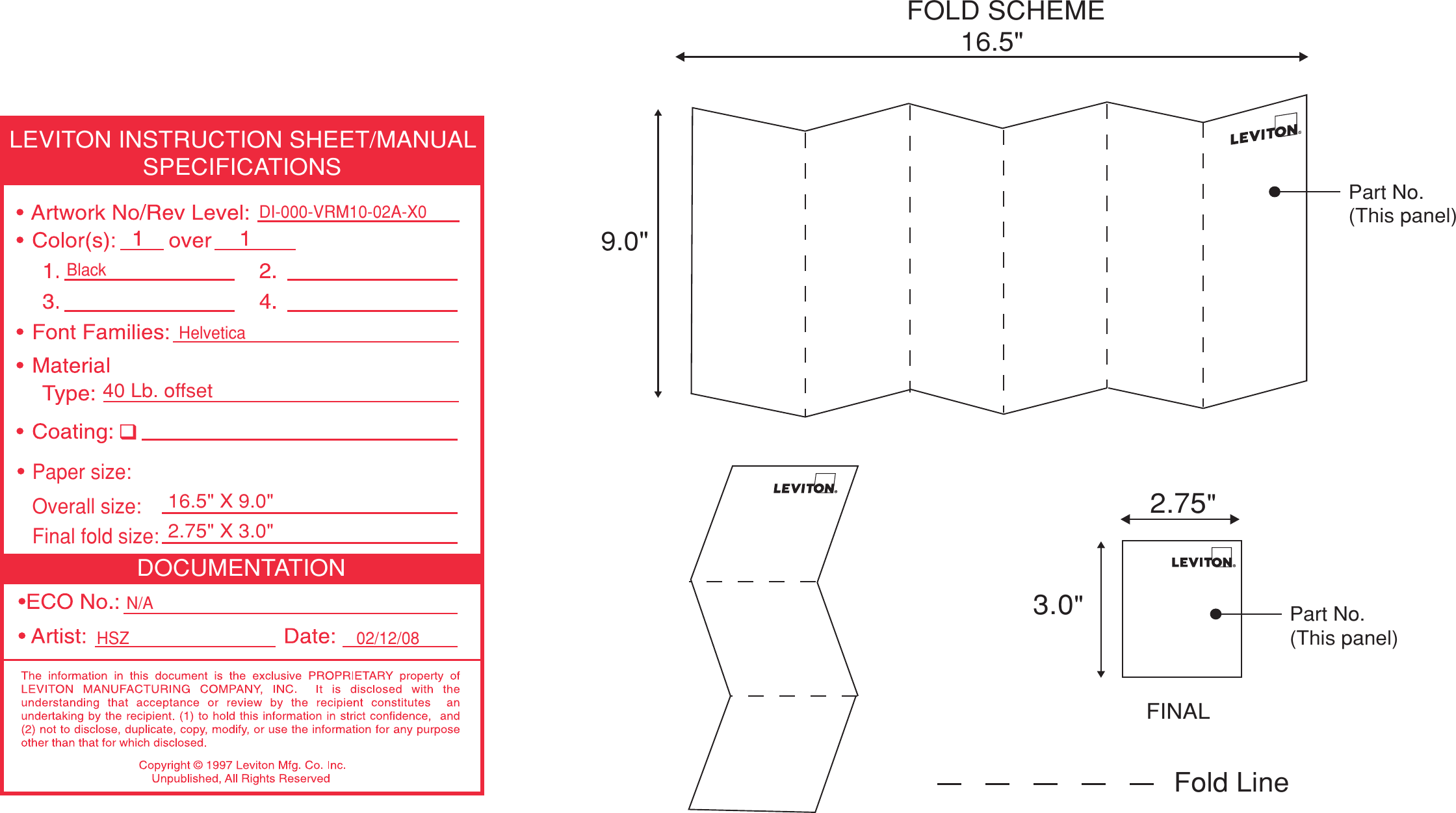 DOCUMENTATIONLEVITON INSTRUCTION SHEET/MANUALSPECIFICATIONSHSZ 02/12/08HelveticaDI-000-VRM10-02A-X0BlackN/A Final fold size:40 Lb. o ffset2.75&quot; X 3.0&quot; Overall size:16.5&quot; X 9.0&quot; Paper size:FOLD SCHEME 9.0&quot;16.5&quot;2.75&quot;3.0&quot;FINALFold LinePart No.(This panel)Part No.(This panel)