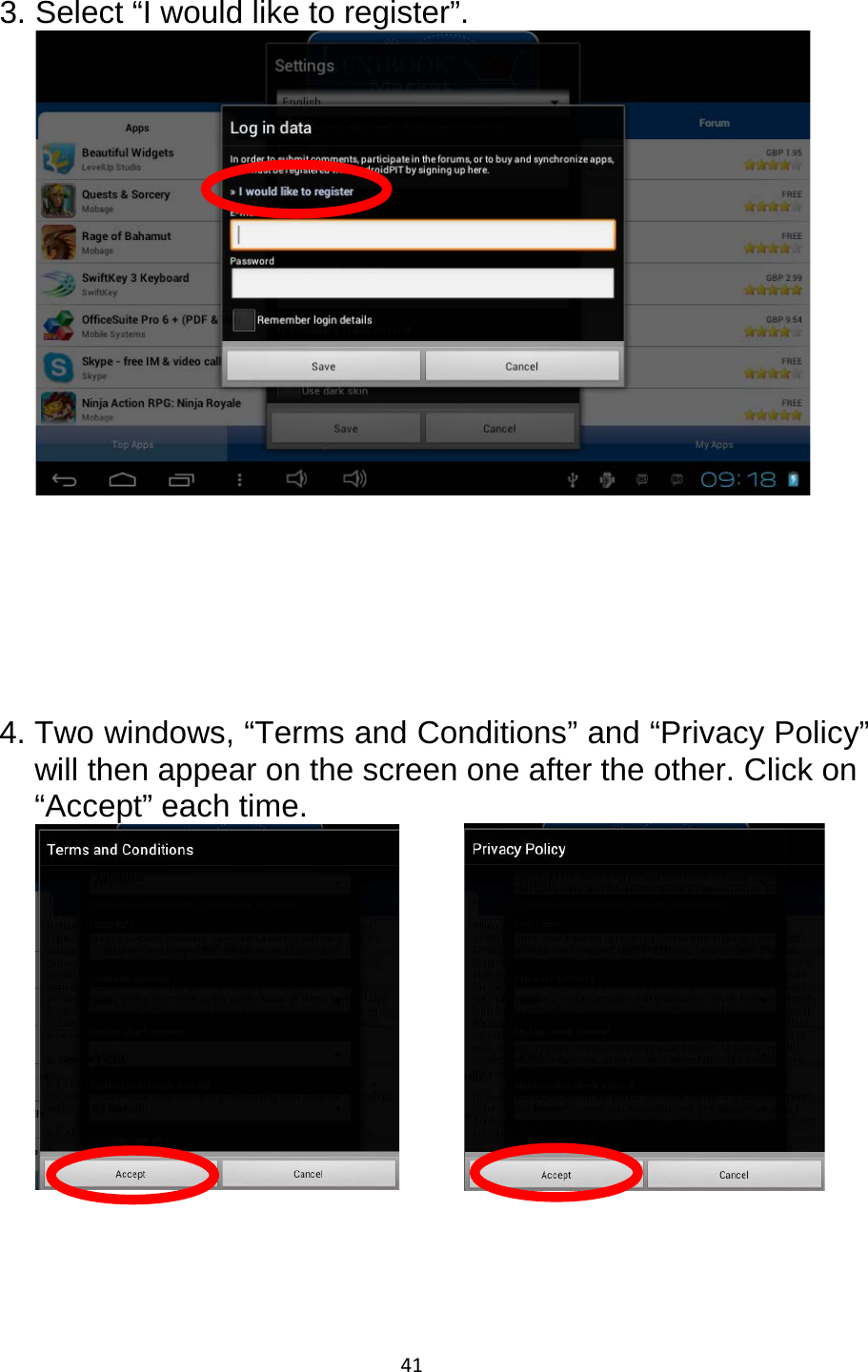 41  3. Select “I would like to register”.          4. Two windows, “Terms and Conditions” and “Privacy Policy” will then appear on the screen one after the other. Click on “Accept” each time.      
