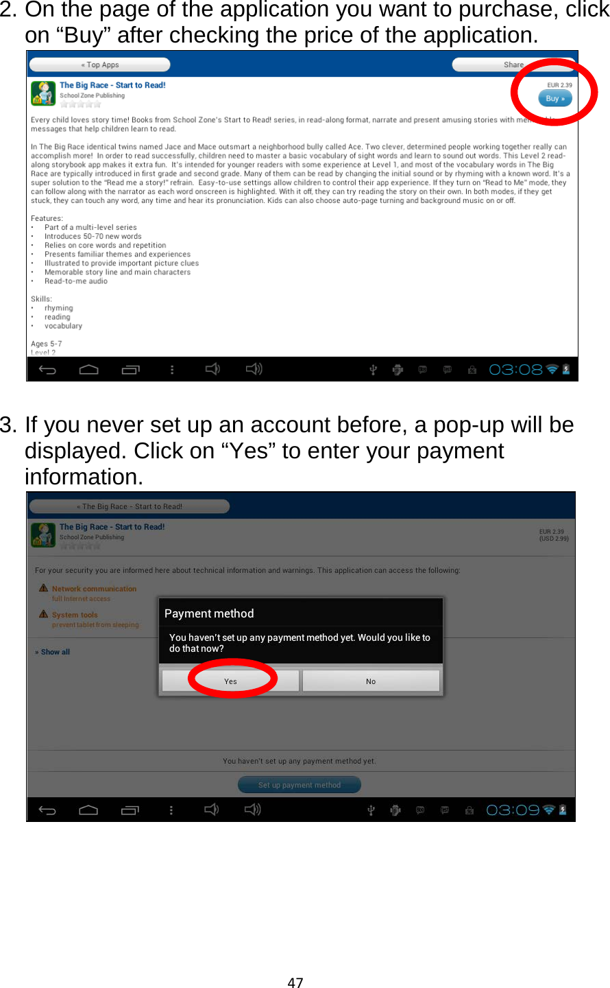 47  2. On the page of the application you want to purchase, click on “Buy” after checking the price of the application.    3. If you never set up an account before, a pop-up will be displayed. Click on “Yes” to enter your payment information.        