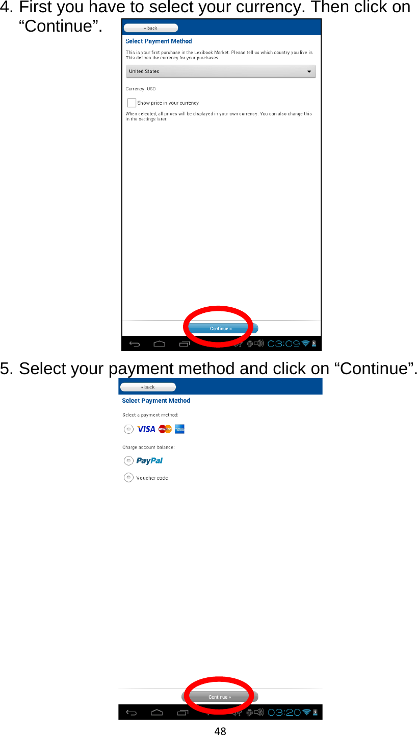 48  4. First you have to select your currency. Then click on “Continue”.                        5. Select your payment method and click on “Continue”.  
