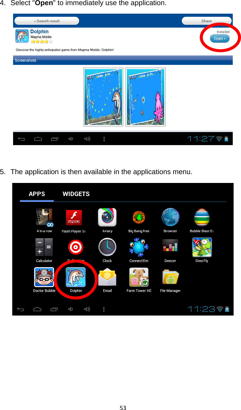 53  4. Select &quot;Open&quot; to immediately use the application.   5. The application is then available in the applications menu.       