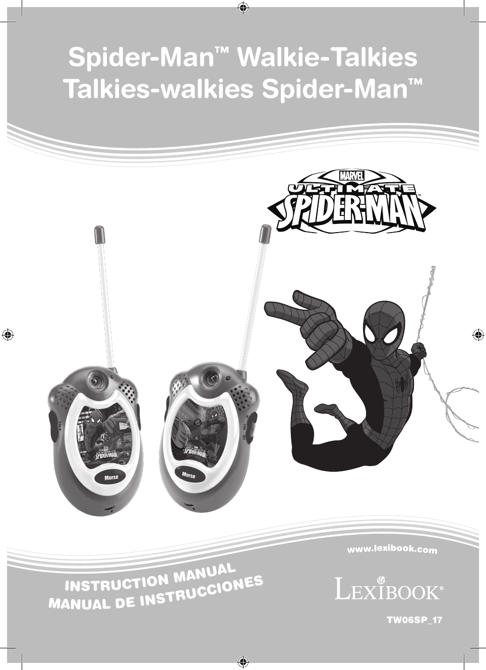 1TW06SP_17                   INSTRUCTION MANUAL                         www.lexibook.com             MANUAL DE INSTRUCCIONESSpider-Man™ Walkie-TalkiesTalkies-walkies Spider-Man™