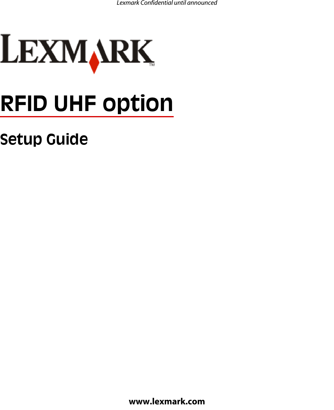 RFID UHF optionSetup Guidewww.lexmark.comLexmark Confidential until announced