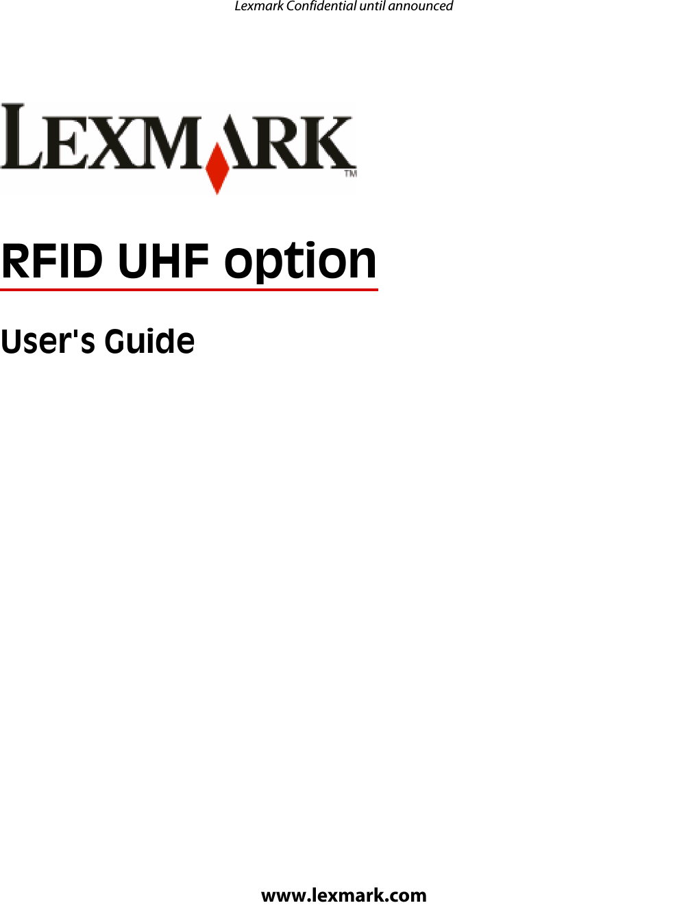 RFID UHF optionUser&apos;s Guidewww.lexmark.comLexmark Confidential until announced