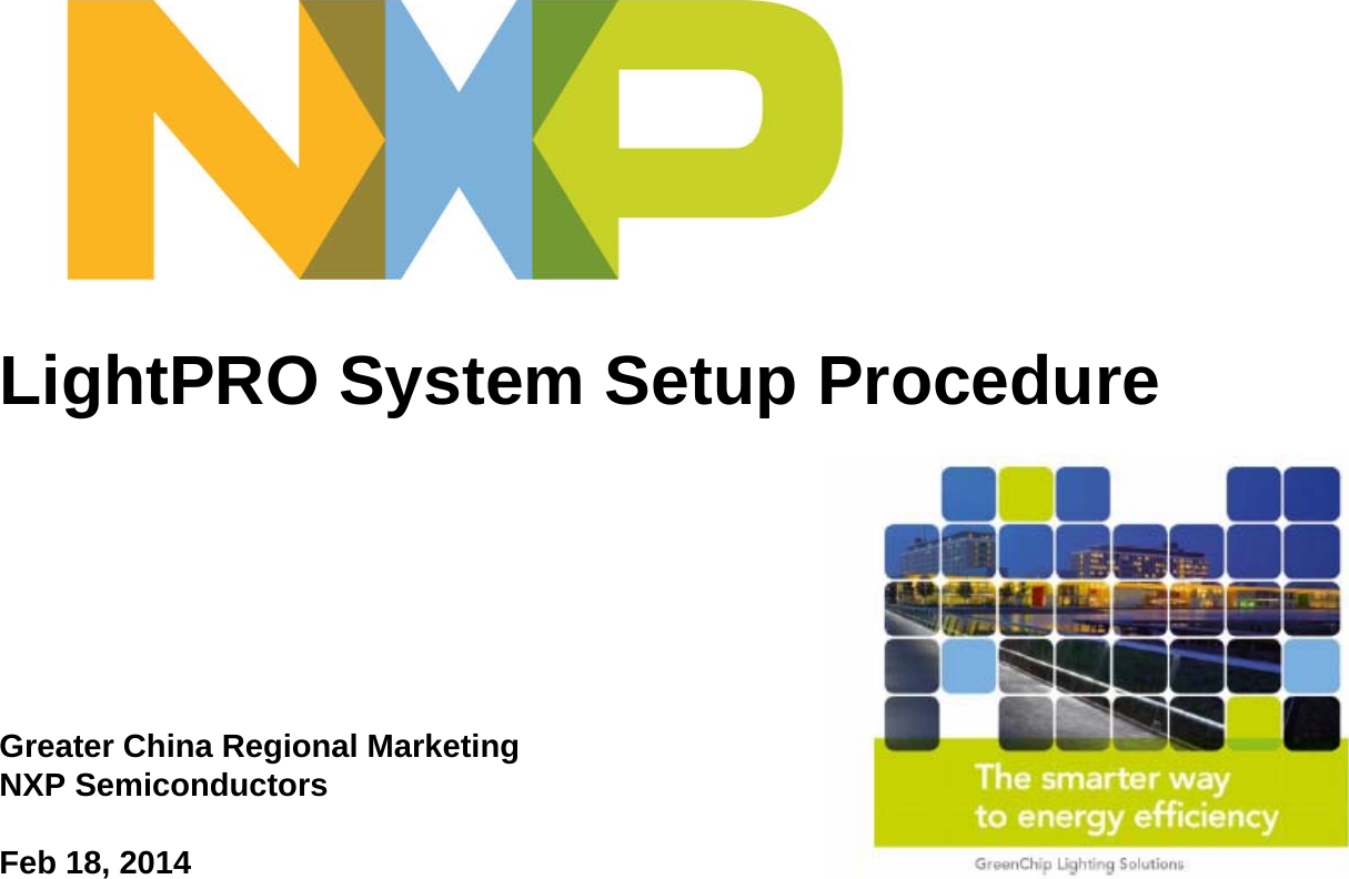 LightPRO System Setup ProcedureGreater China Regional MarketingNXP Semiconductors Feb 18, 2014