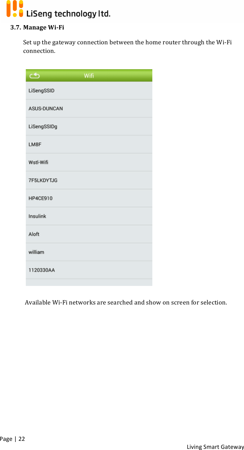 !Page!|!22!!Living!Smart!Gateway!!3.7. Manage!Wi-Fi!Set!up!the!gateway!connection!between!the!home!router!through!the!Wi-Fi!connection.!!!!!!!!!!!!!!!!!!Available!Wi-Fi!networks!are!searched!and!show!on!screen!for!selection.!! !