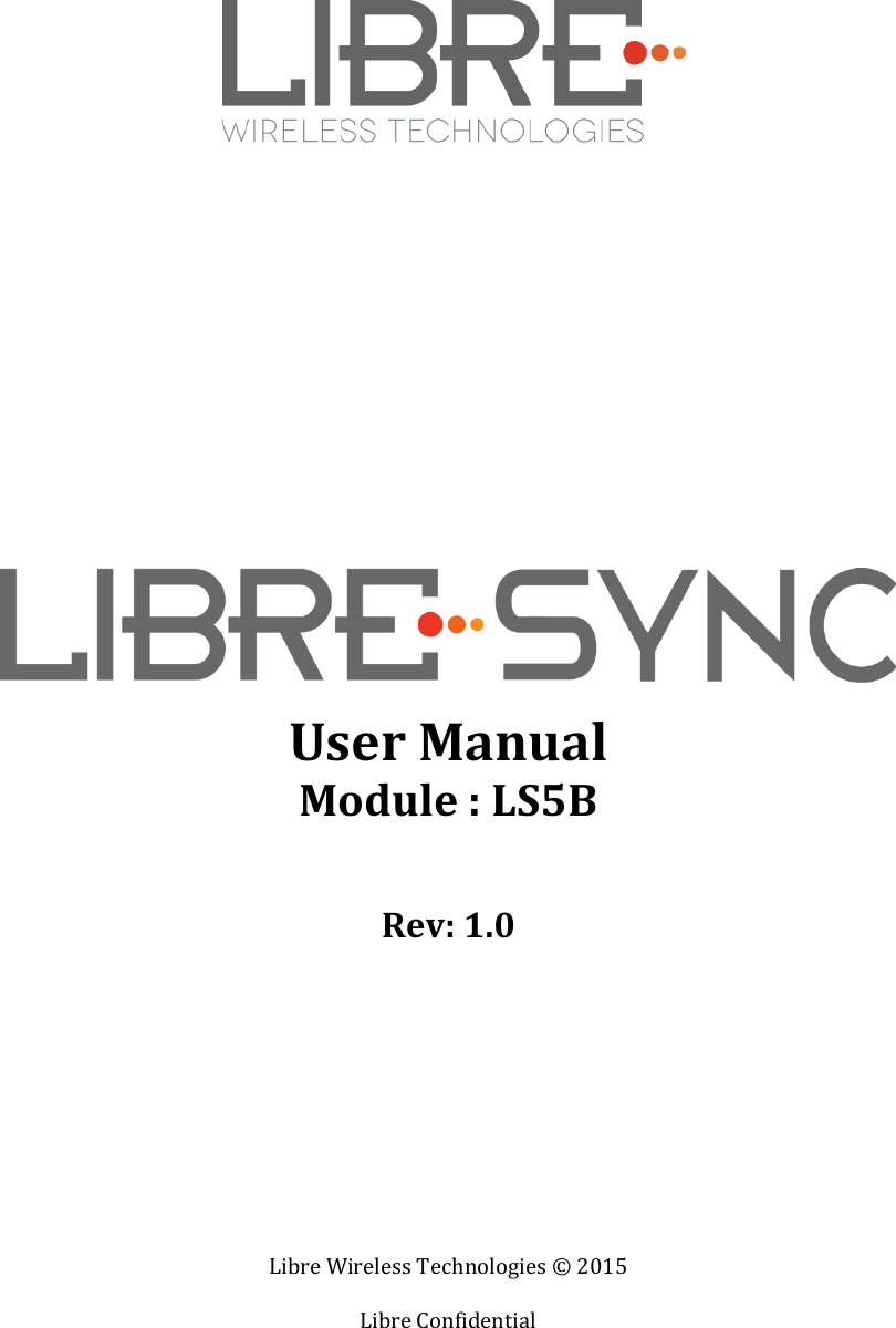 Libre Wireless Technologies &copy; 2015  Libre Confidential                User Manual Module : LS5B  Rev: 1.0      