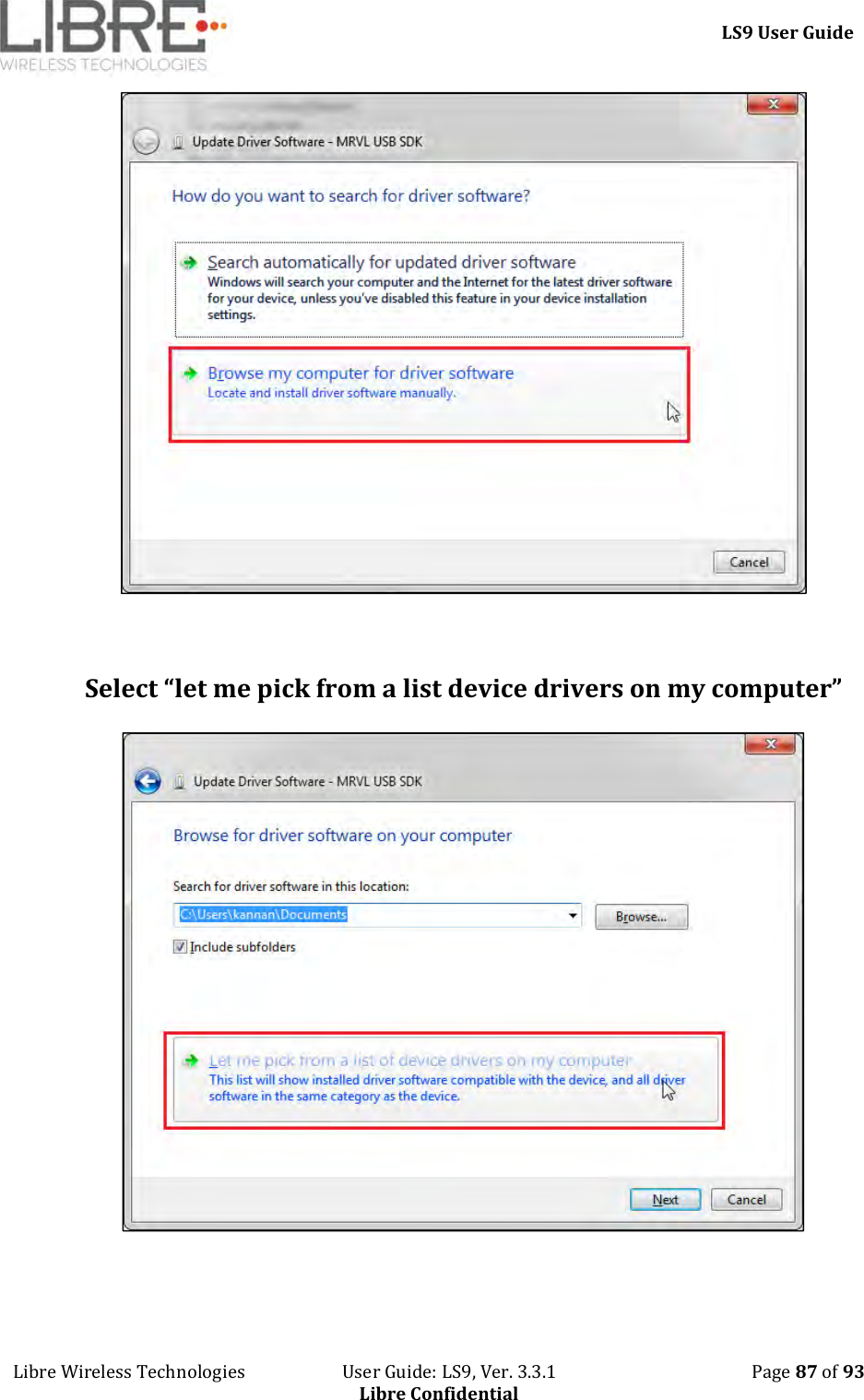     LS9 User Guide Libre Wireless Technologies                       User Guide: LS9, Ver. 3.3.1                                              Page 87 of 93 Libre Confidential   Select “let me pick from a list device drivers on my computer”   