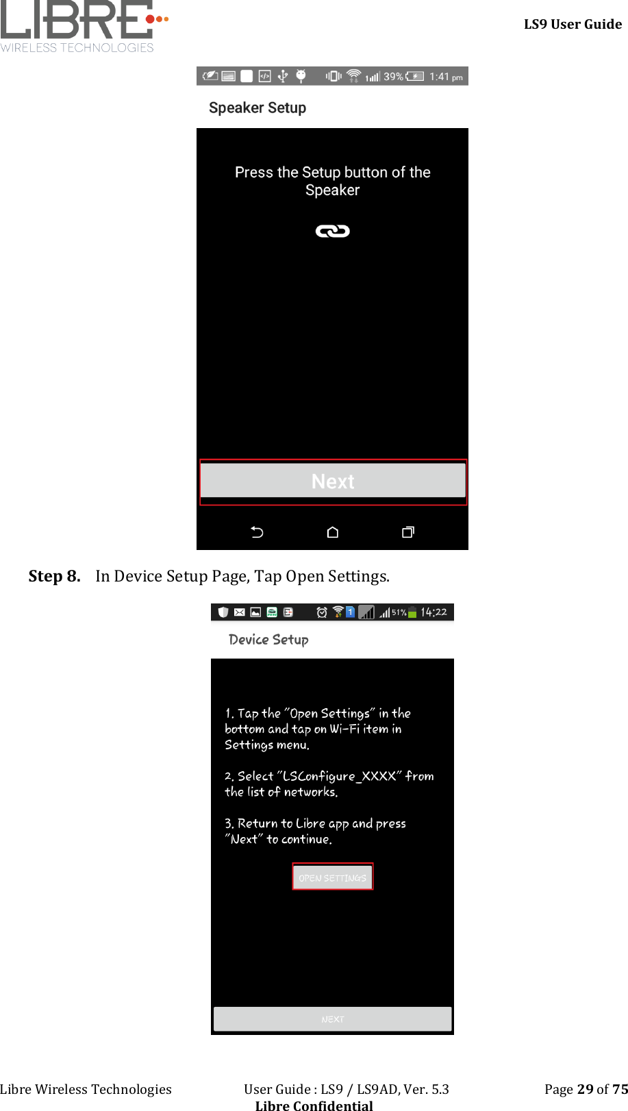 LS9 User Guide Libre Wireless Technologies User Guide : LS9 / LS9AD, Ver. 5.3 Page 29 of 75 Libre Confidential Step 8. In Device Setup Page, Tap Open Settings.