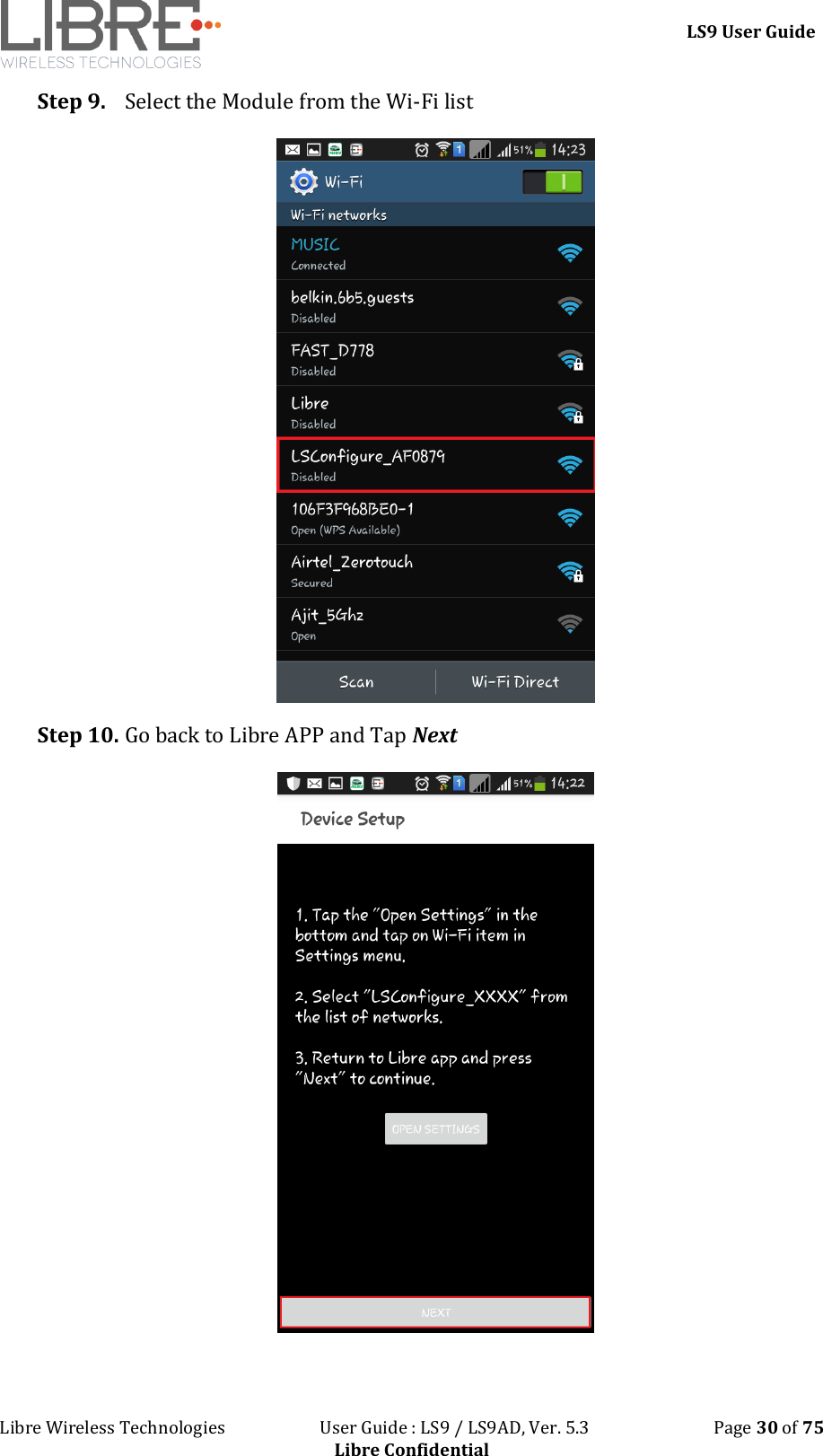 LS9 User Guide Libre Wireless Technologies User Guide : LS9 / LS9AD, Ver. 5.3 Page 30 of 75 Libre Confidential Step 9. Select the Module from the Wi-Fi list Step 10. Go back to Libre APP and Tap Next