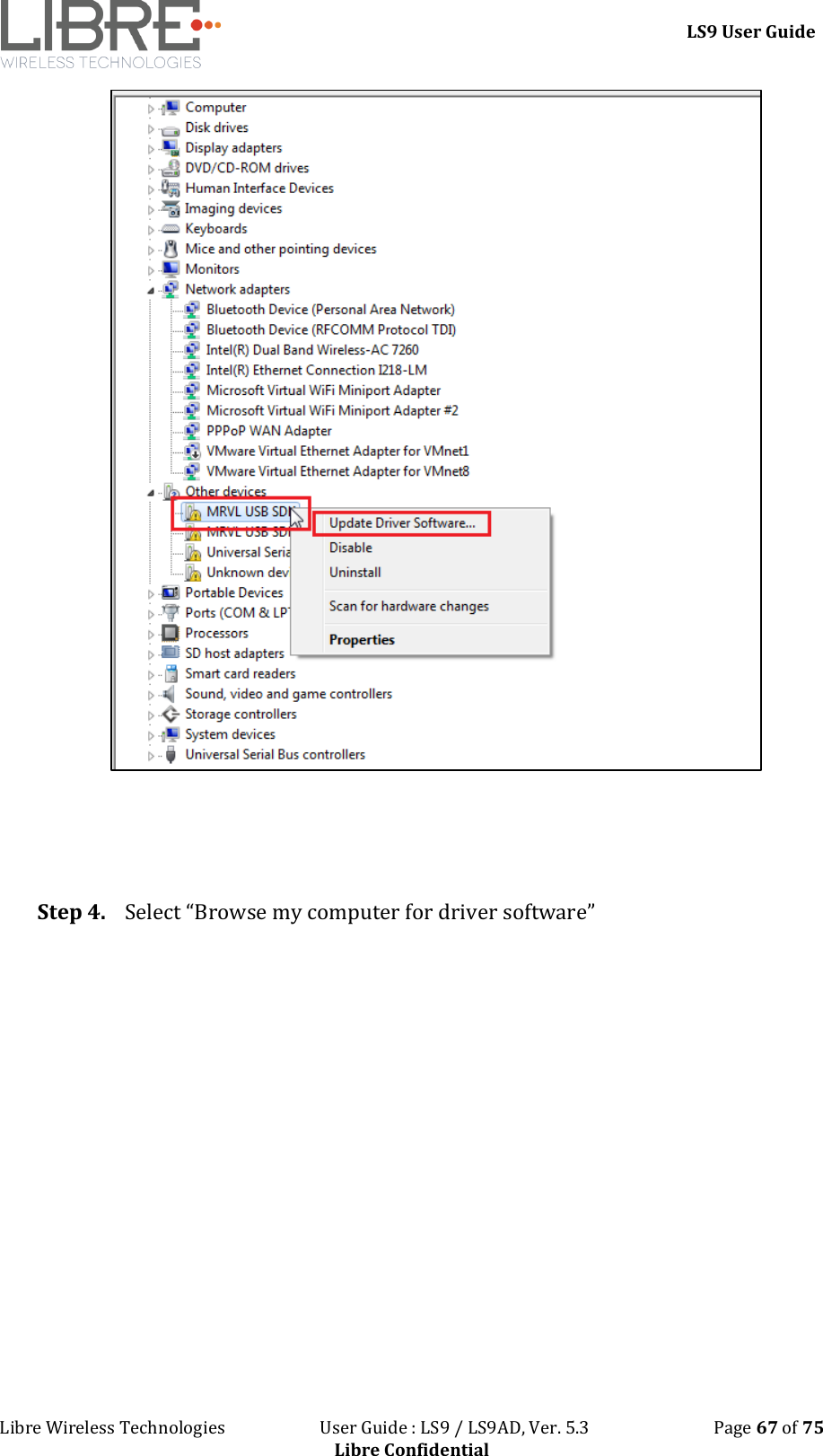 LS9 User Guide Libre Wireless Technologies User Guide : LS9 / LS9AD, Ver. 5.3 Page 67 of 75 Libre Confidential Step 4. Select “Browse my computer for driver software”
